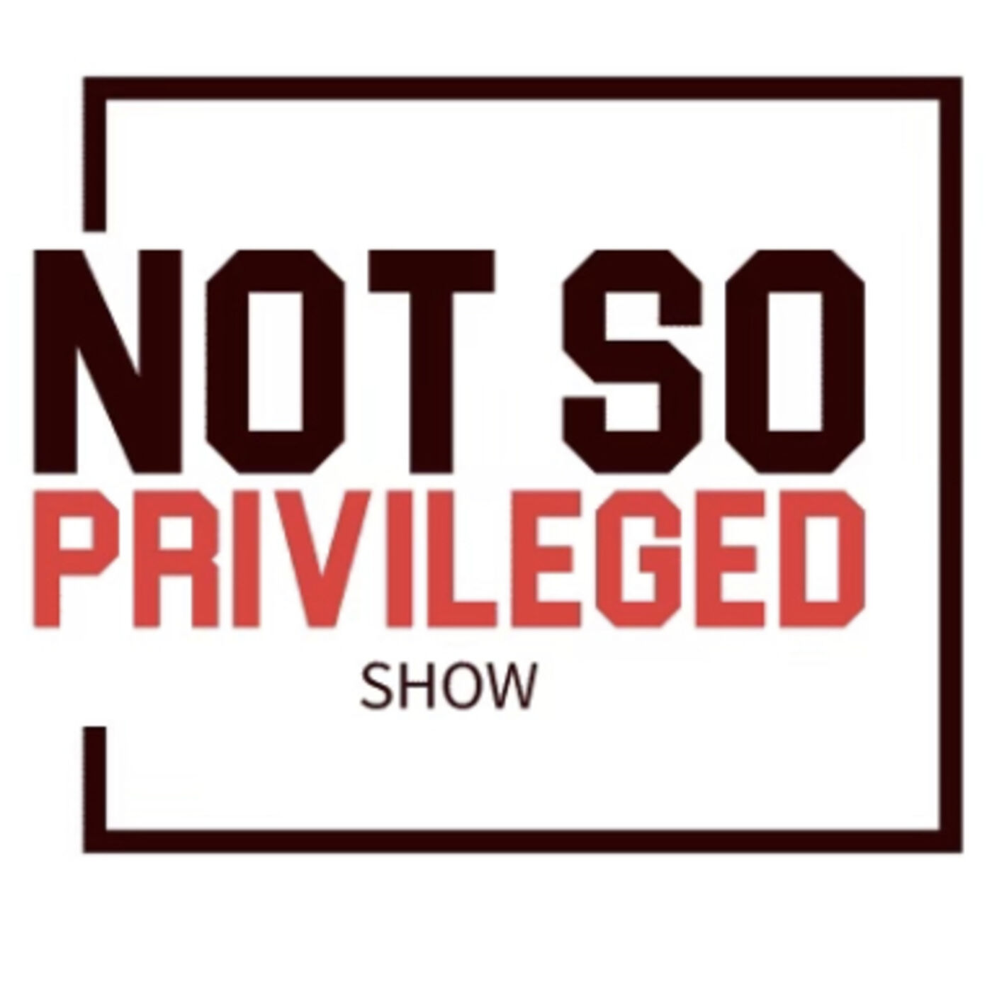 Not So Privileged