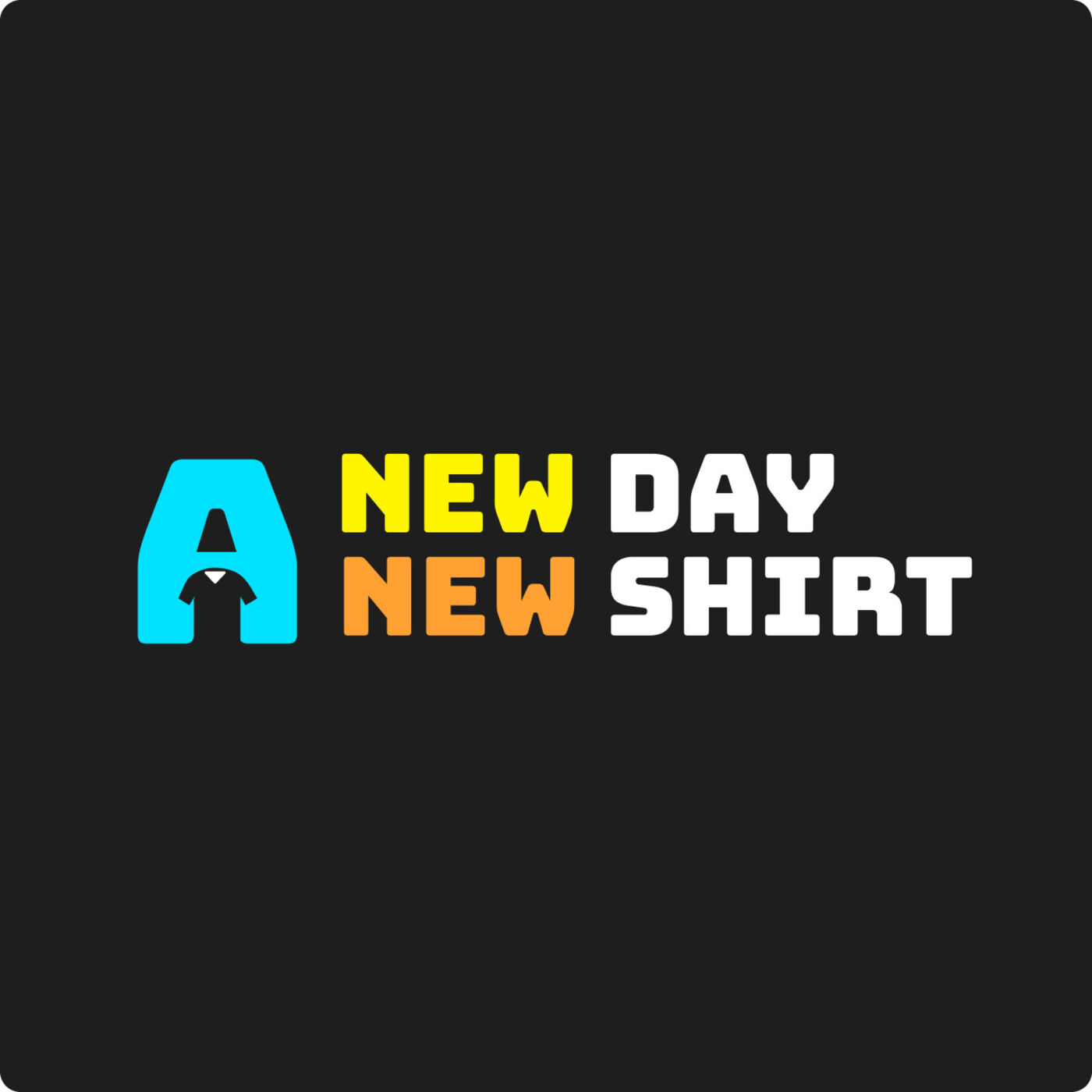 A New Day A New Shirt