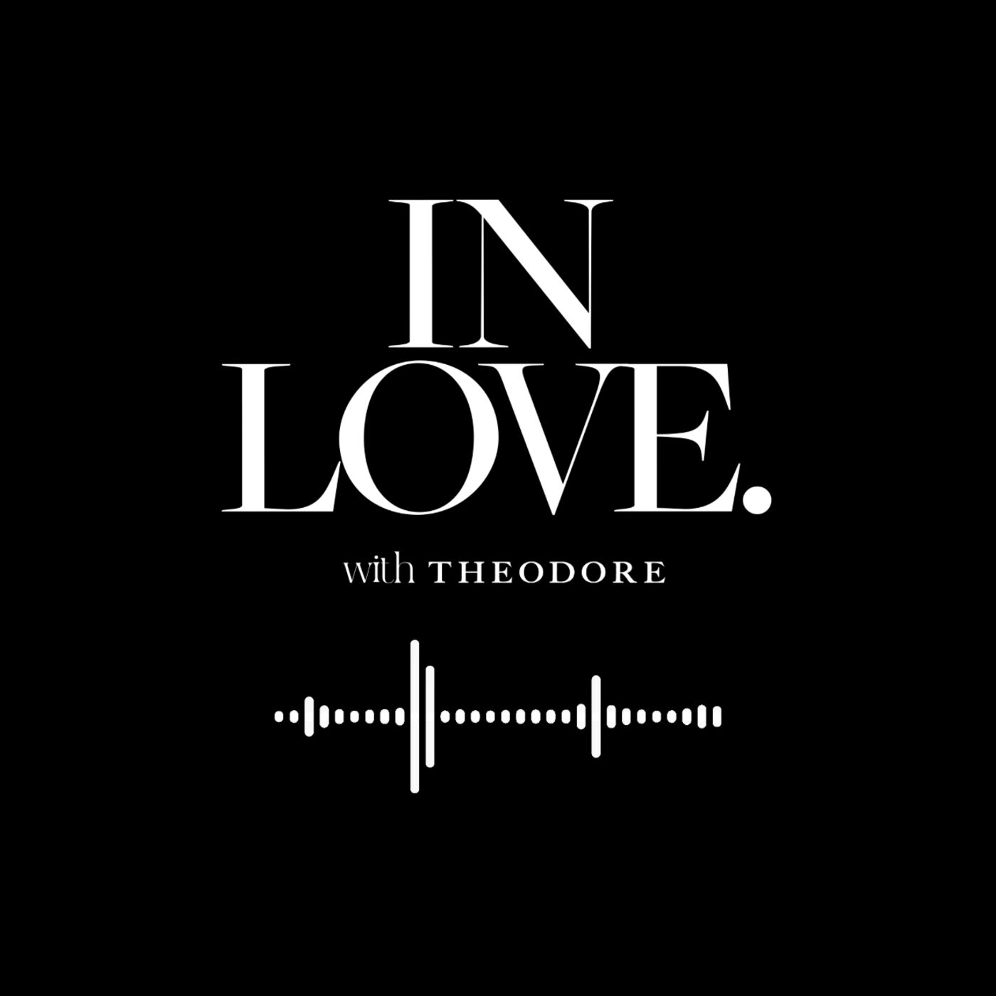In Love with Theodore podcast artwork