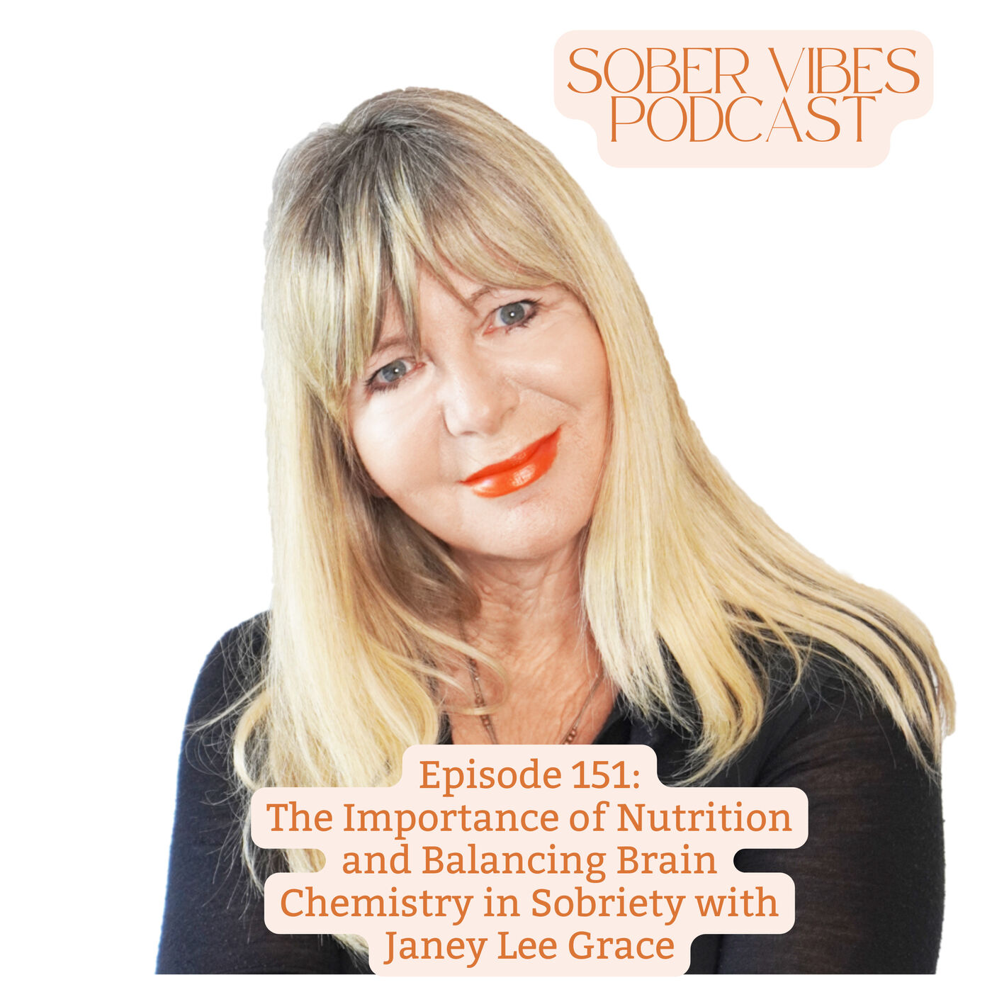 The Importance of Nutrition and Balancing Brain Chemistry in Sobriety with Janey Lee Grace