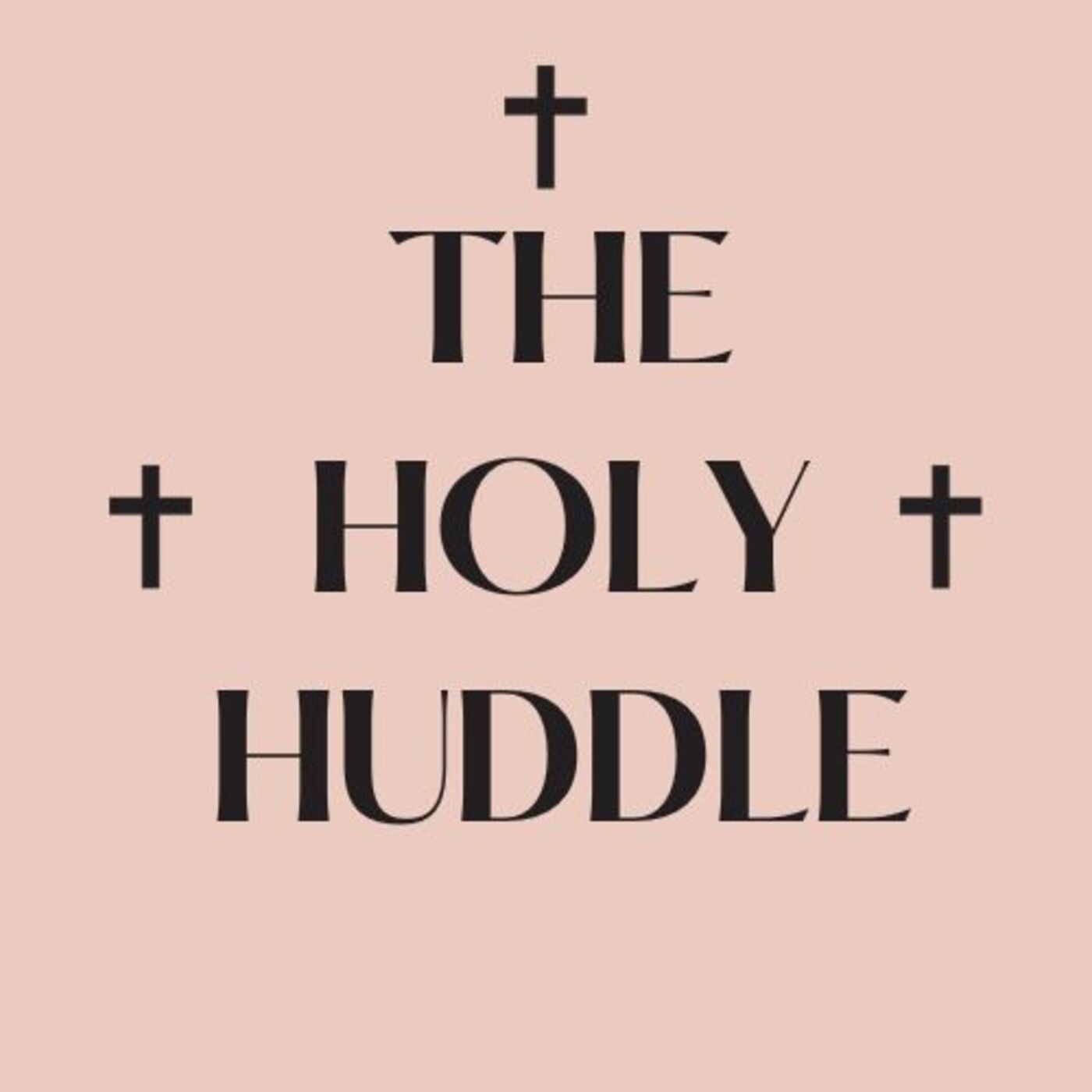 The Holy Huddle