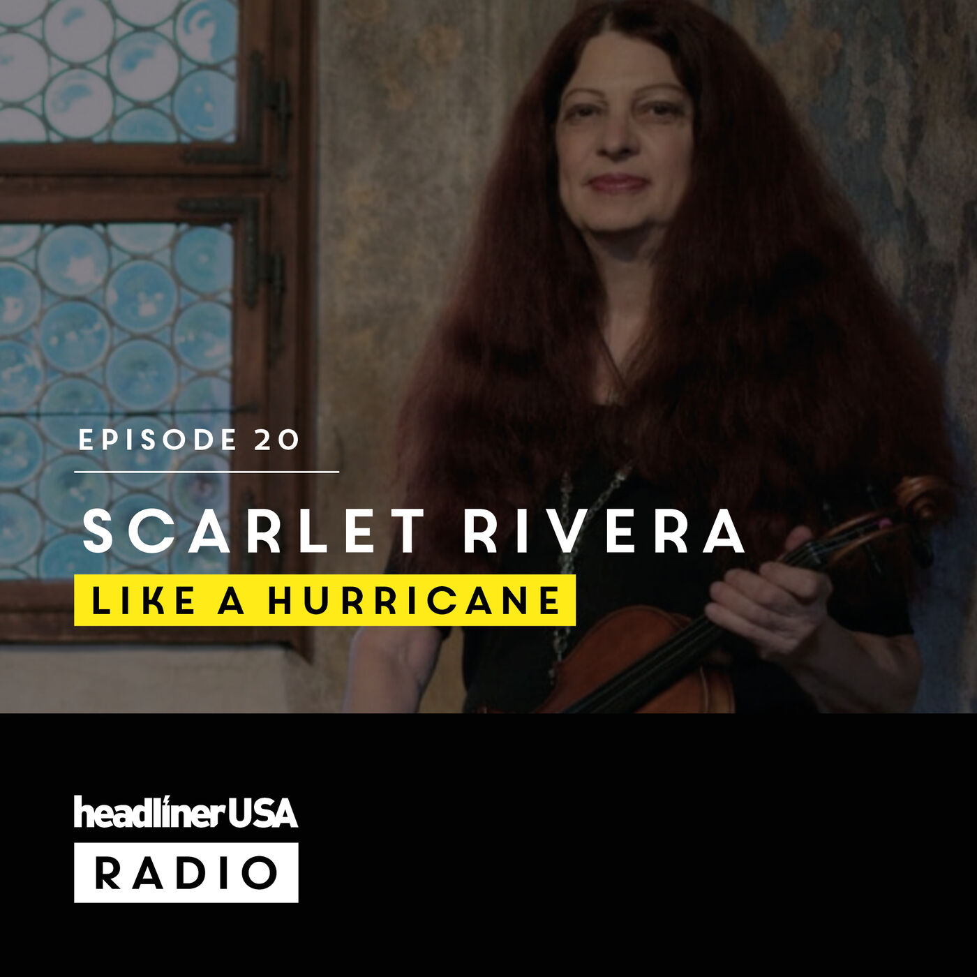 Headliner USA E20: Scarlet Rivera | Like A Hurricane