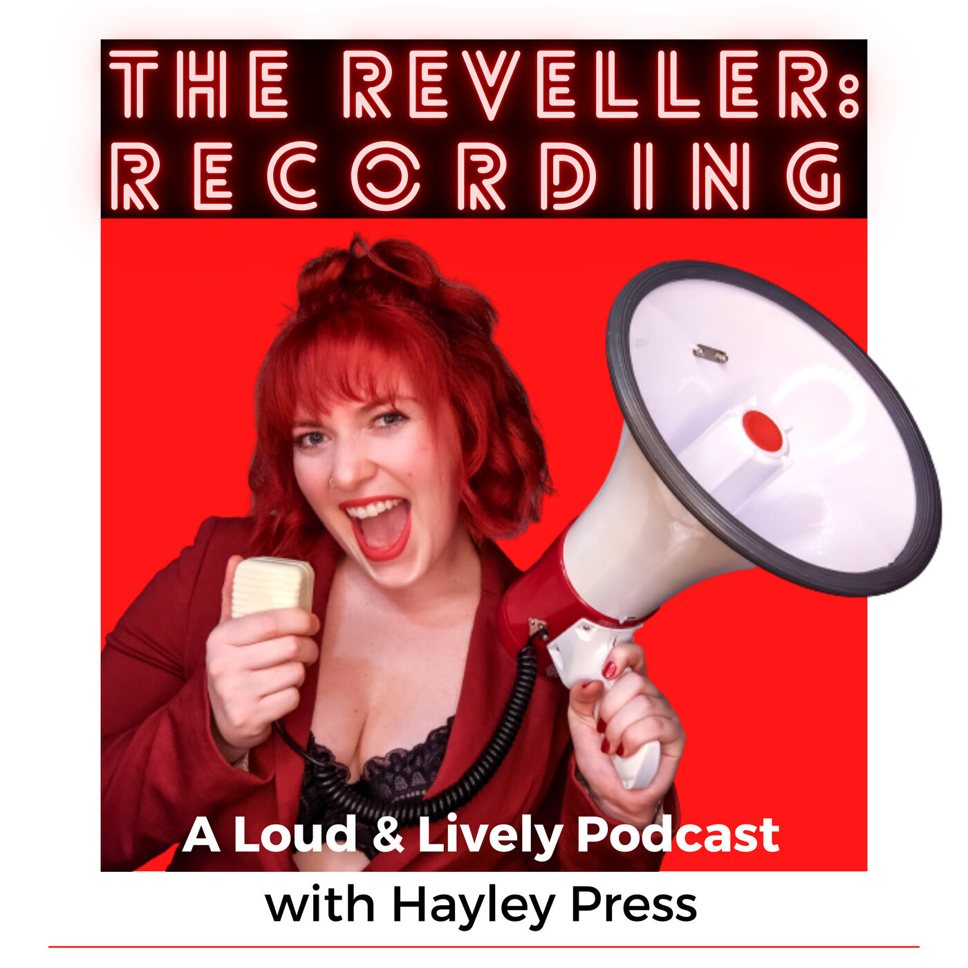 The Reveller: RECORDING - A Loud & Lively Podcast with Hayley Press