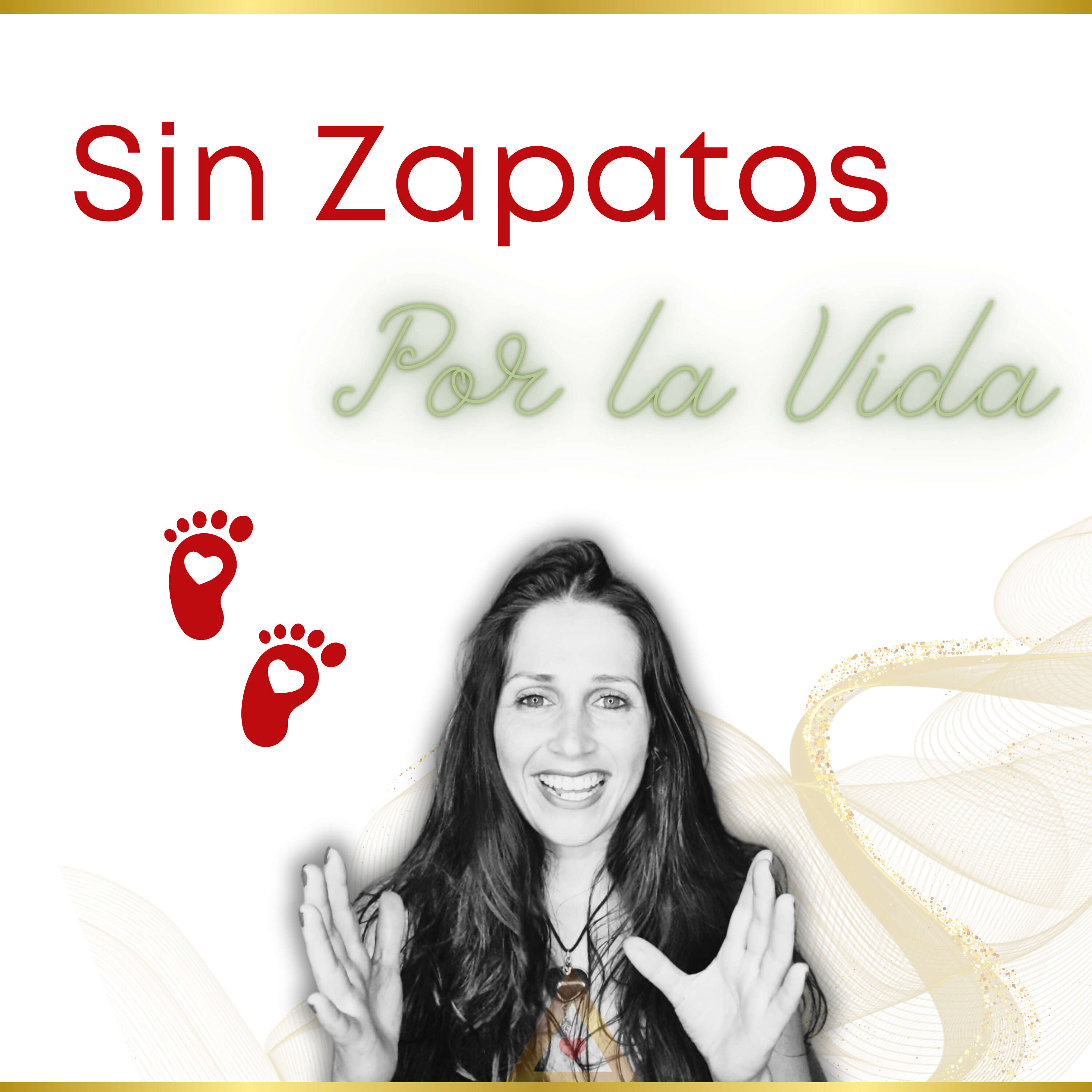 Sin Zapatos por la Vida - RELACIONES en Conciencia podcast artwork