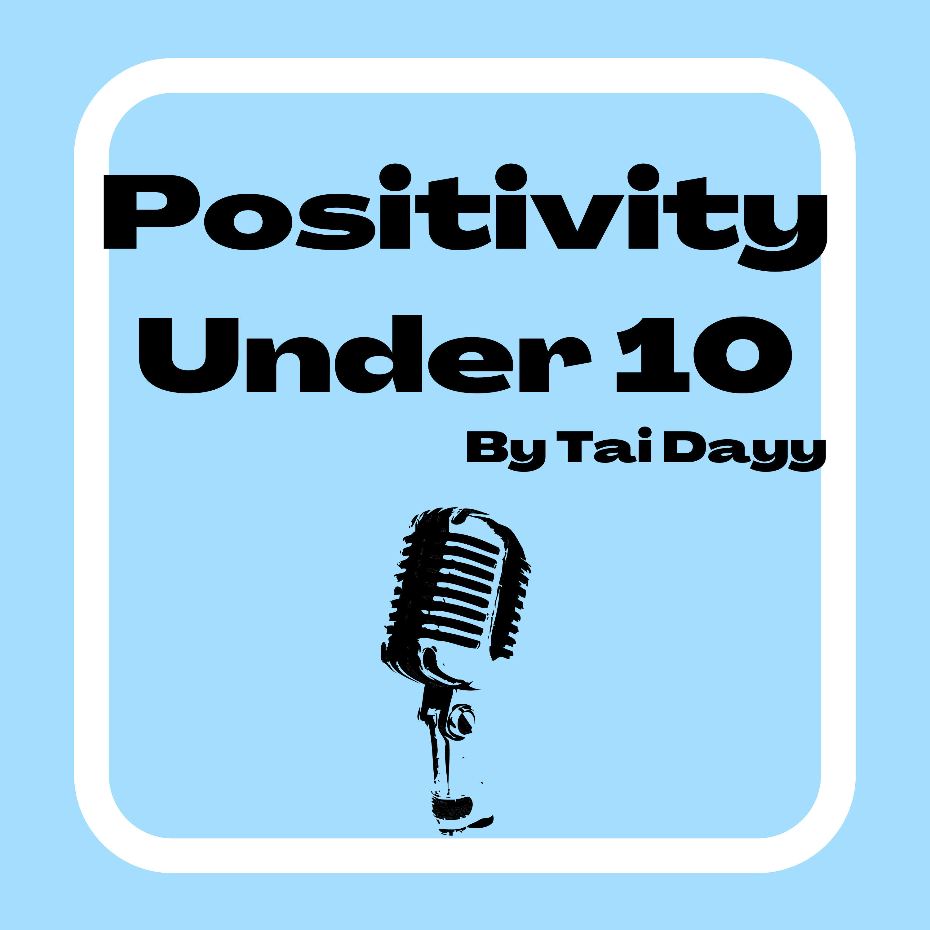 Positivity in Under 10