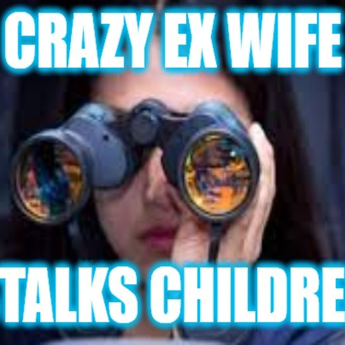 Helios Blog 164 | Crazy Ex-Wife Stalks Children