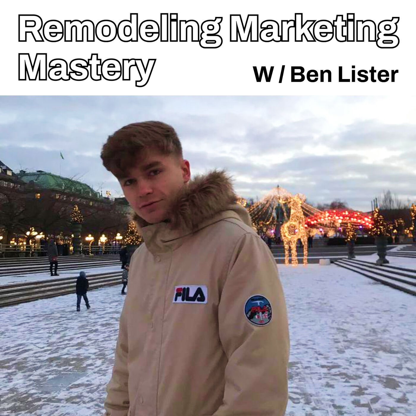 Remodeling Marketing Mastery w/ Ben Lister