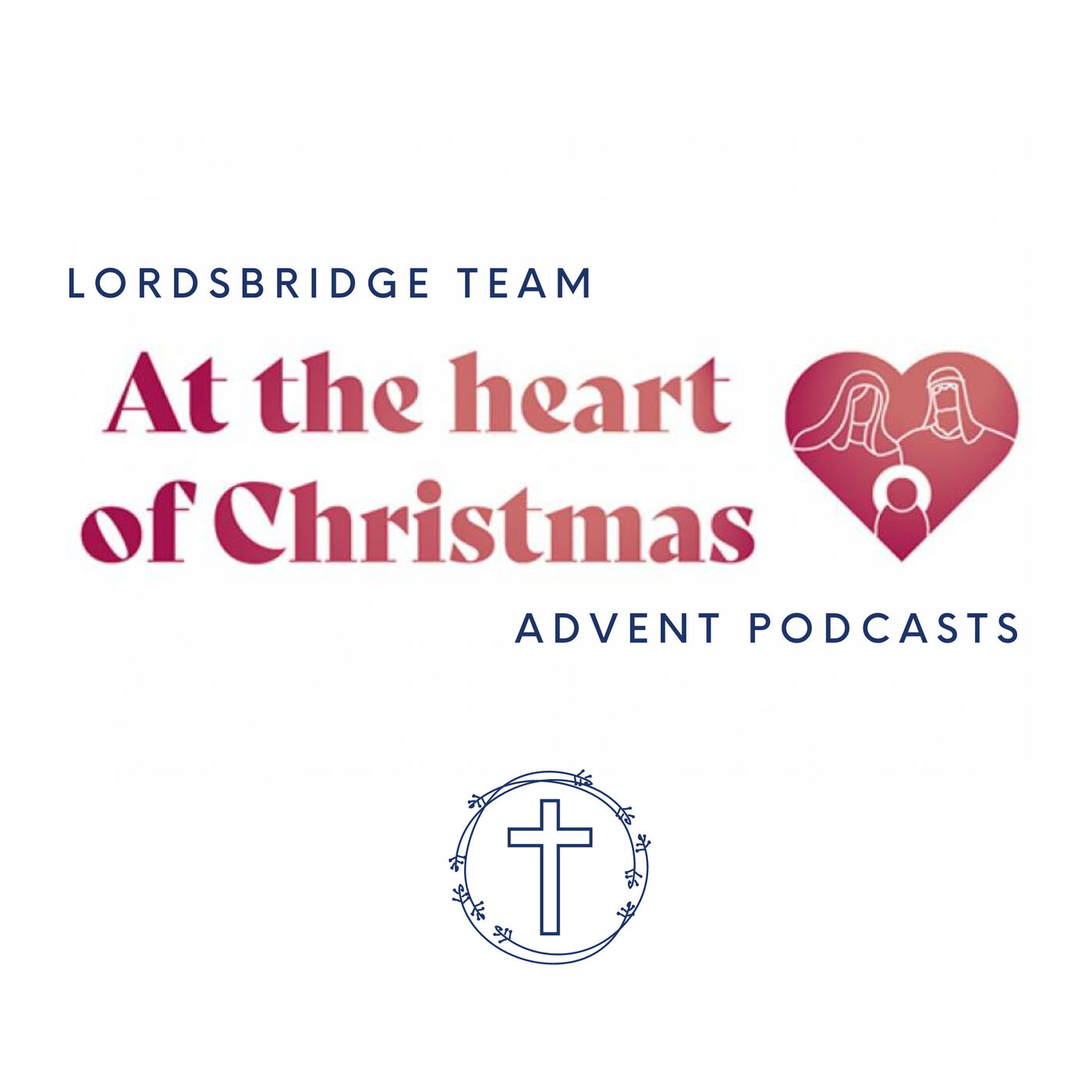 Lordsbridge Team Advent Podcasts