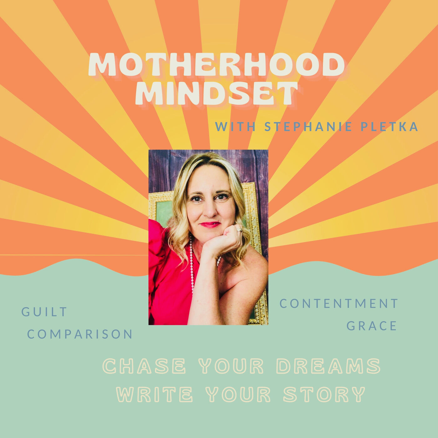 Motherhood Mindset with Stephanie Pletka