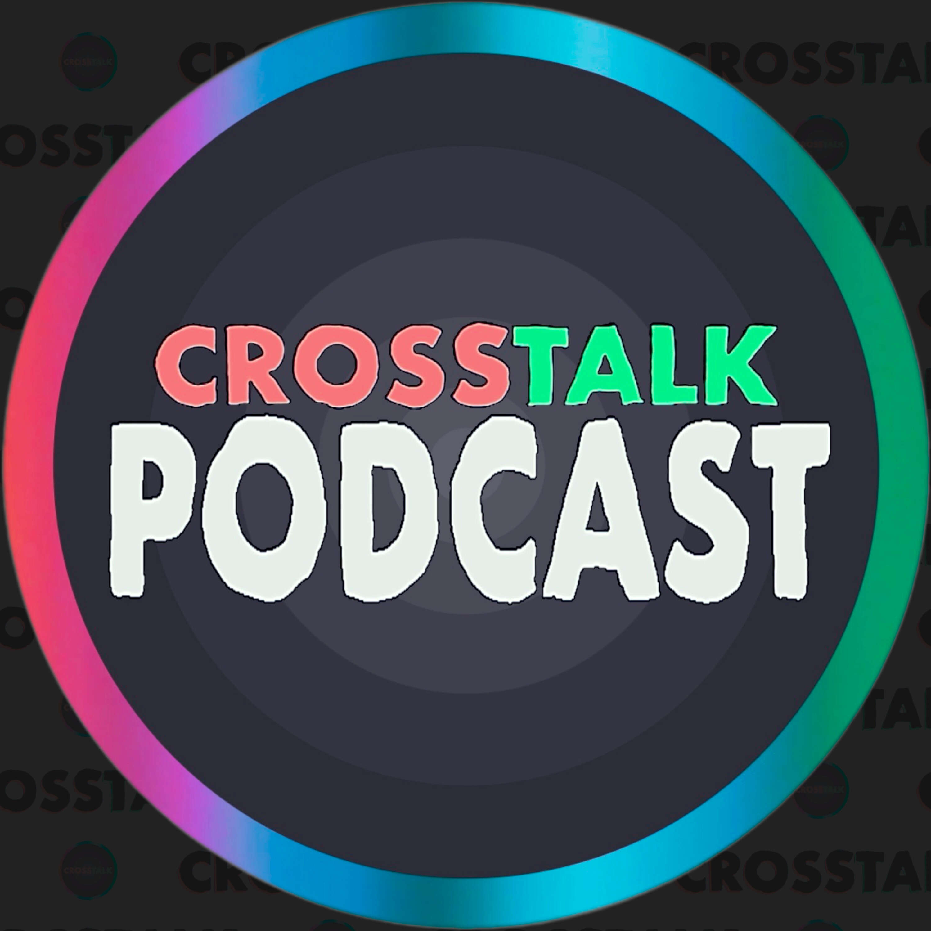 CROSSTALK PODCAST