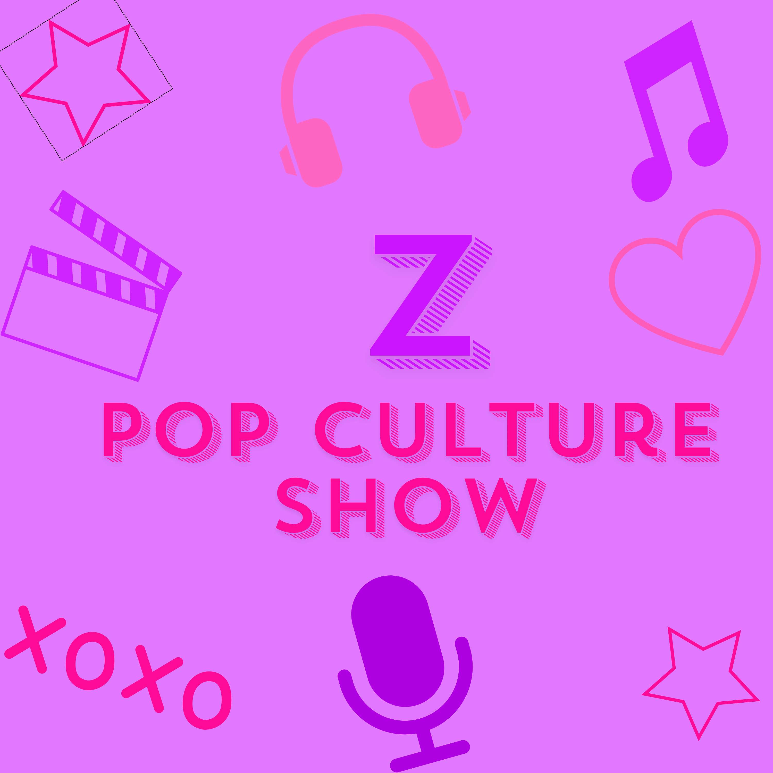 Z Pop culture show