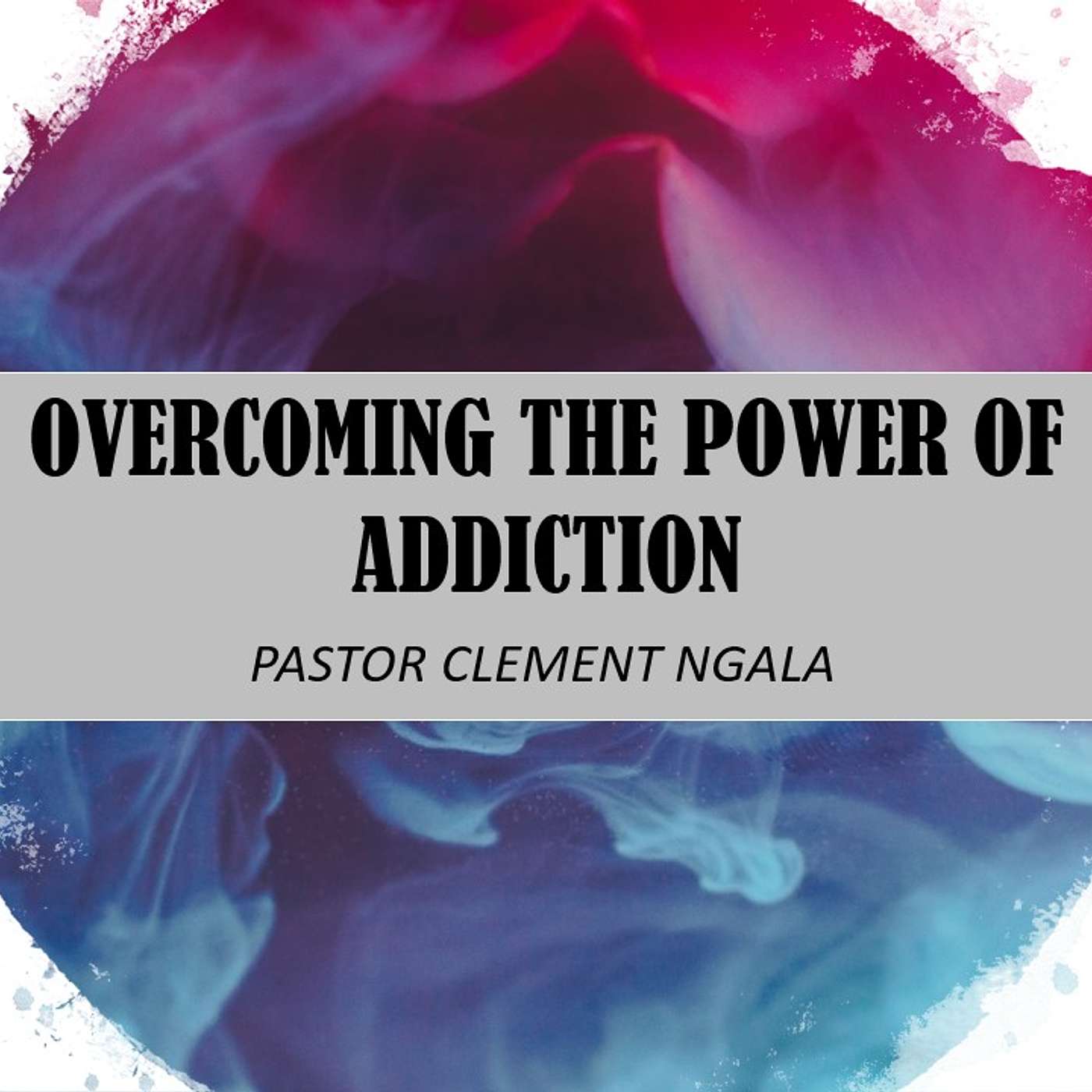 Overcoming the Power of Addiction episode artwork