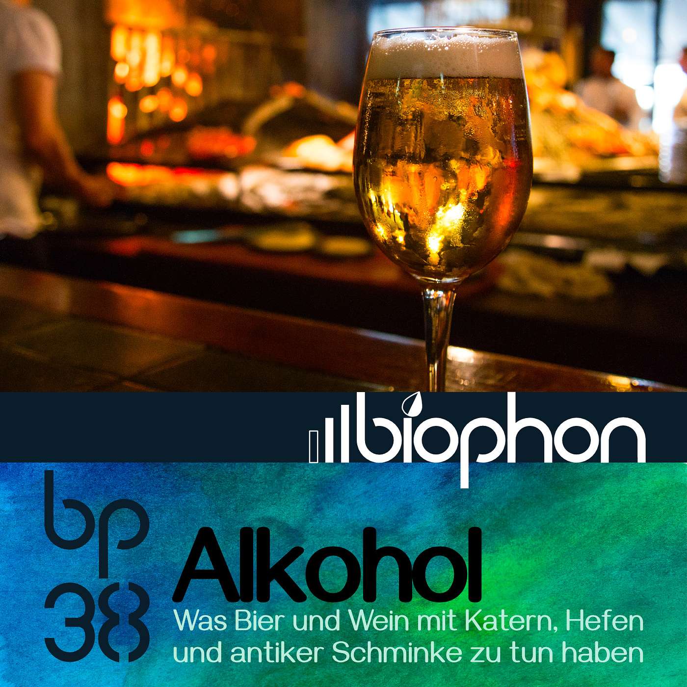 bp38: Alkohol - Was Bier und Wein mit Katern, Hefen und antiker Schminke zu tun haben