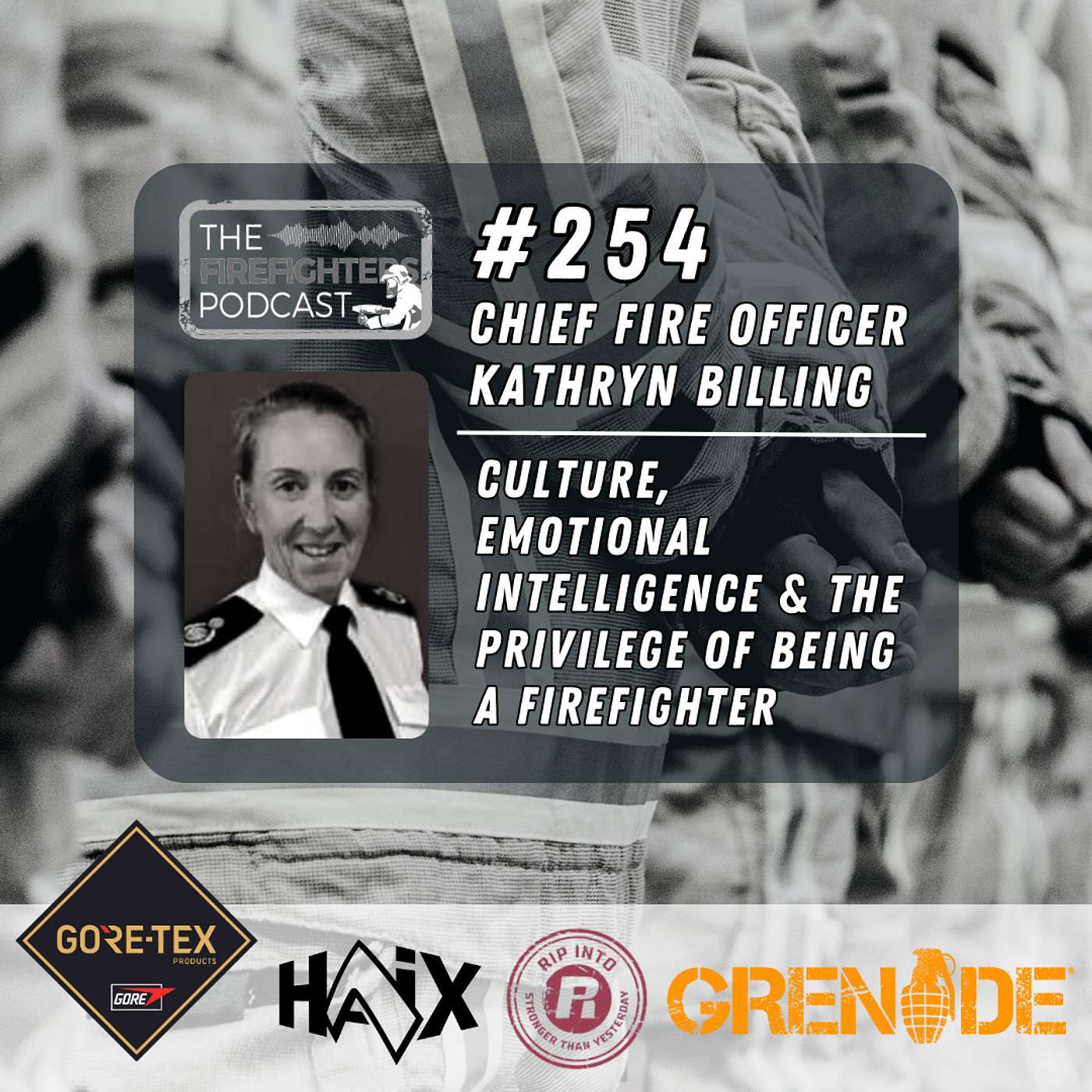 #254 Culture, Emotional Intelligence & the Privilege of being a firefighter with Chief Fire Officer Kathryn Billing episode artwork