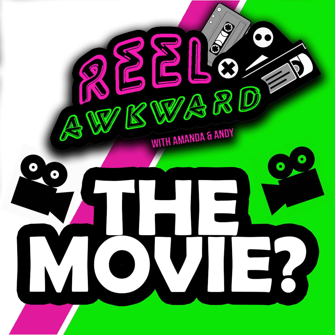Episode 55: Reel Awkward: The Movie?