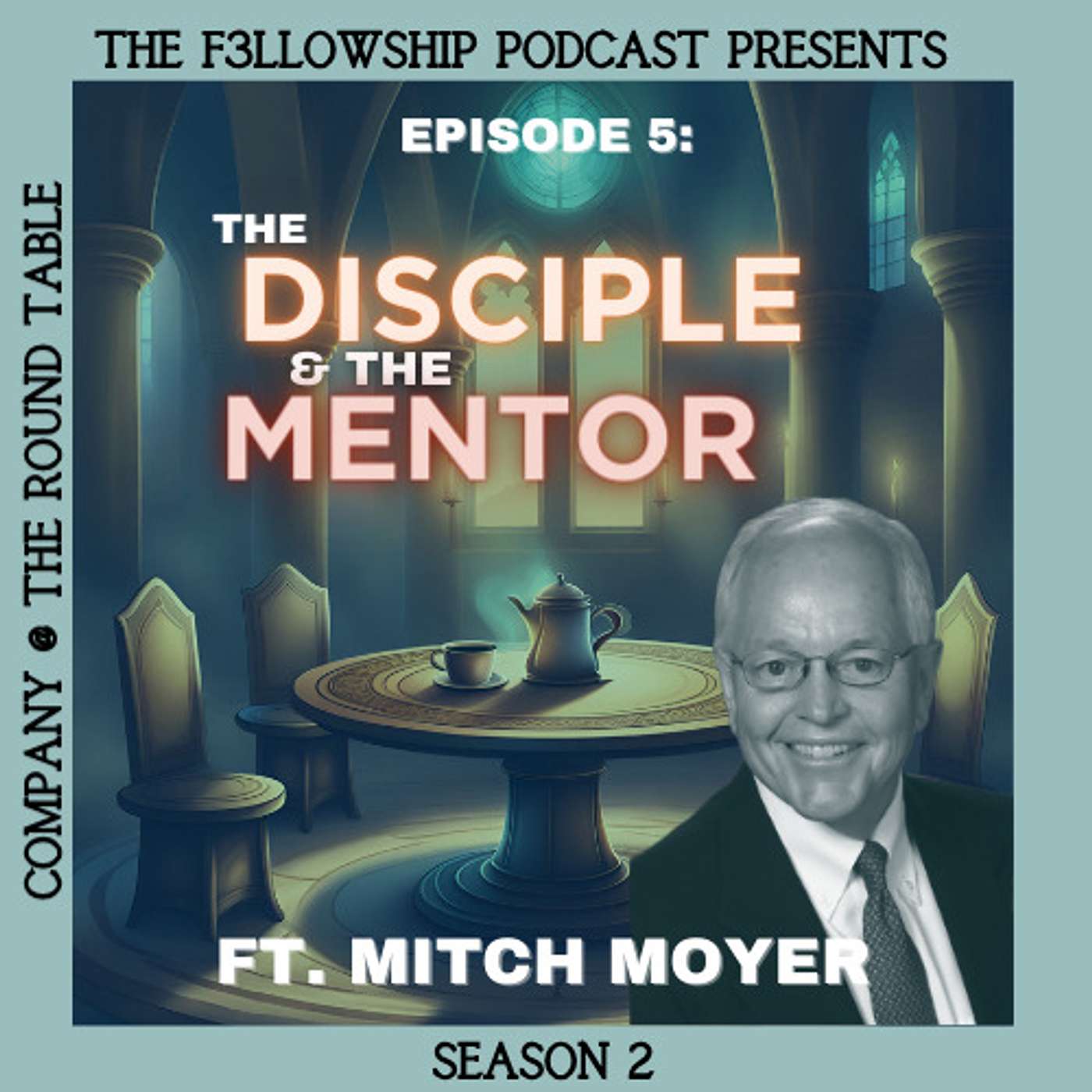 Episode 5: The Disciple & The Mentor, Feat. Mitch Moyer episode artwork