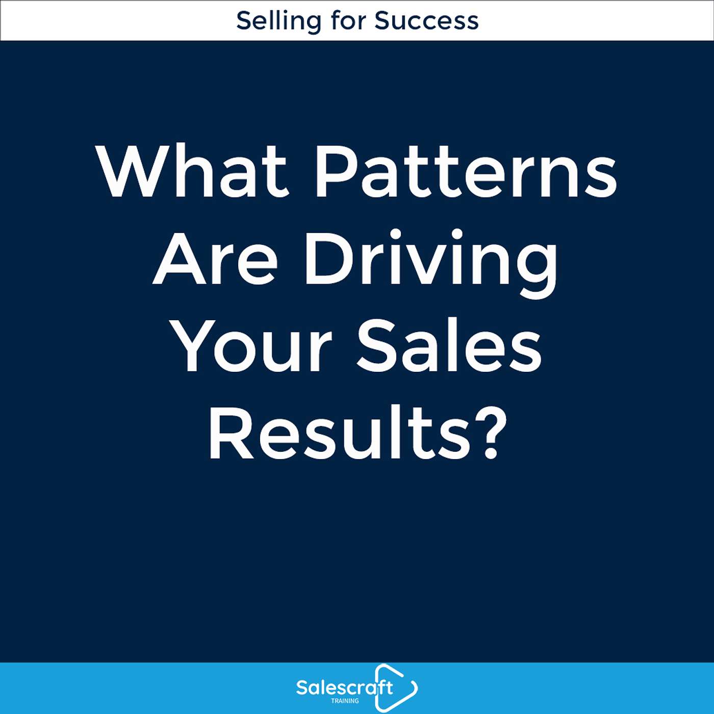 What Patterns Are Driving Your Sales Results? episode artwork