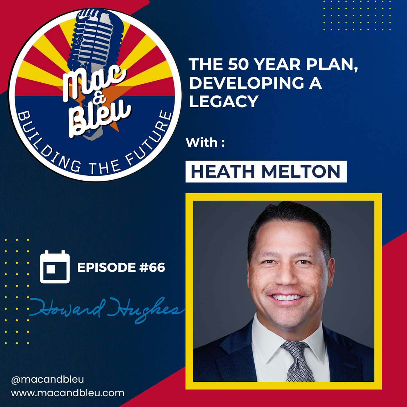 The 50 Year Plan, Developing a Legacy with Heath Melton President at the Howard Hughes Corp.