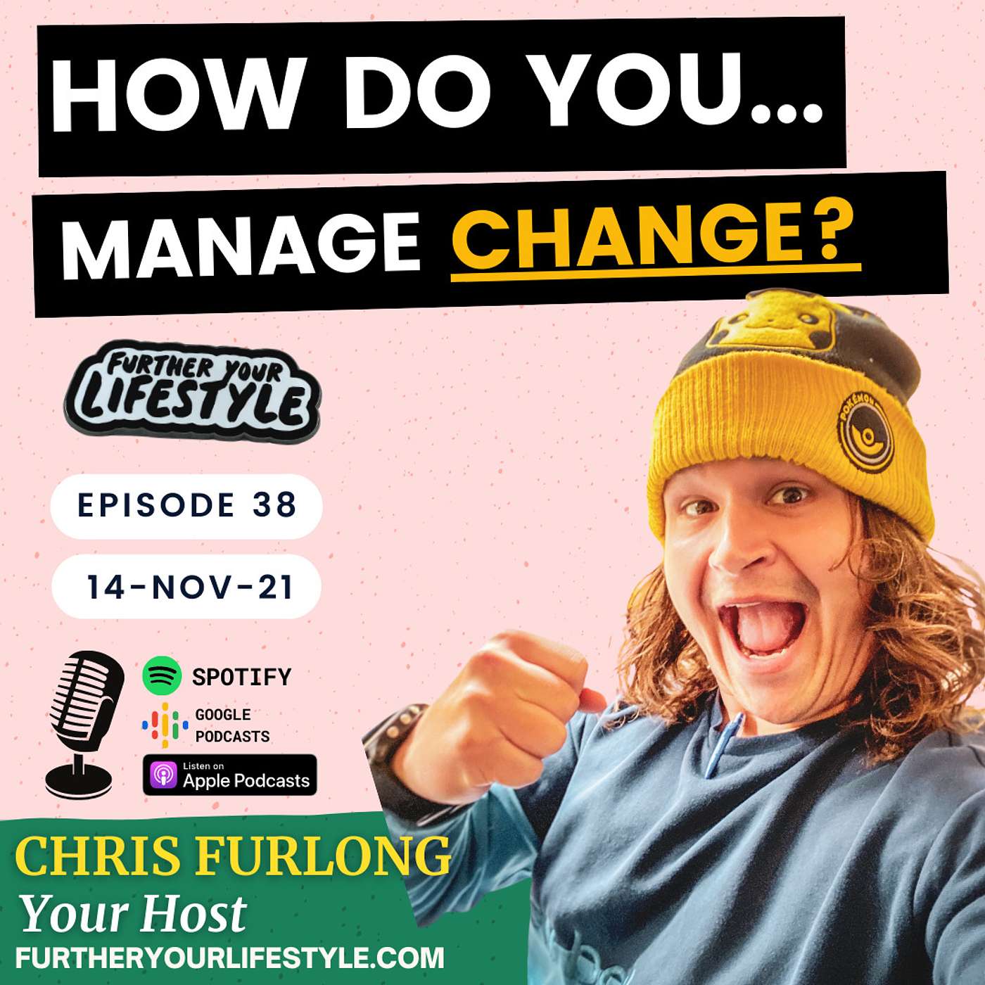 Ep.38 - How do you manage Change? Lets Chat! | Further Your Lifestyle Podcast