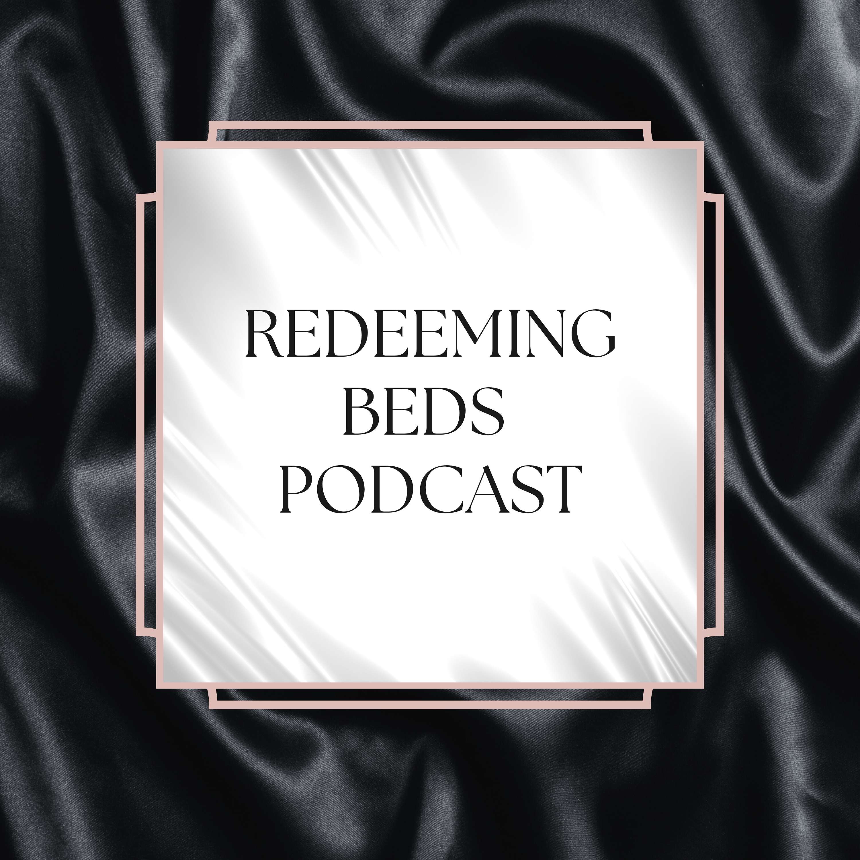 Redeeming Beds Podcast