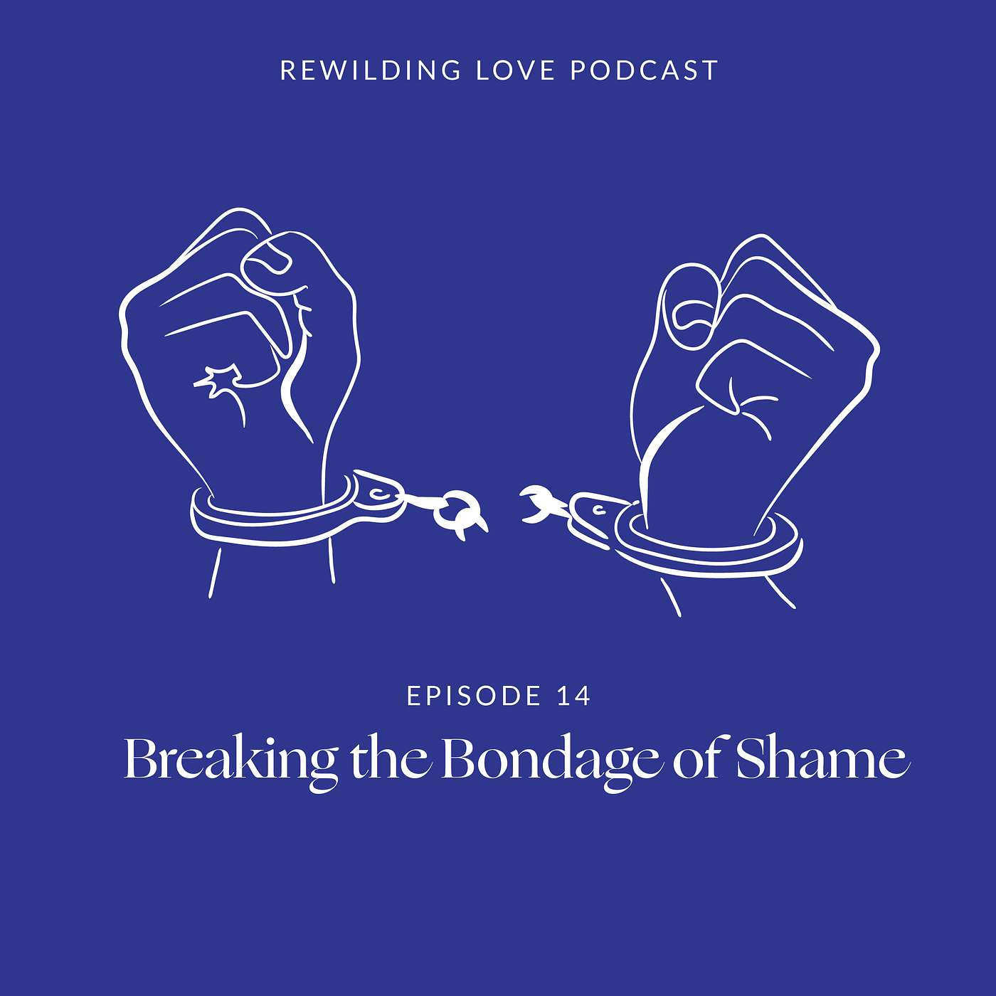 EP14: Breaking the Bondage of Shame