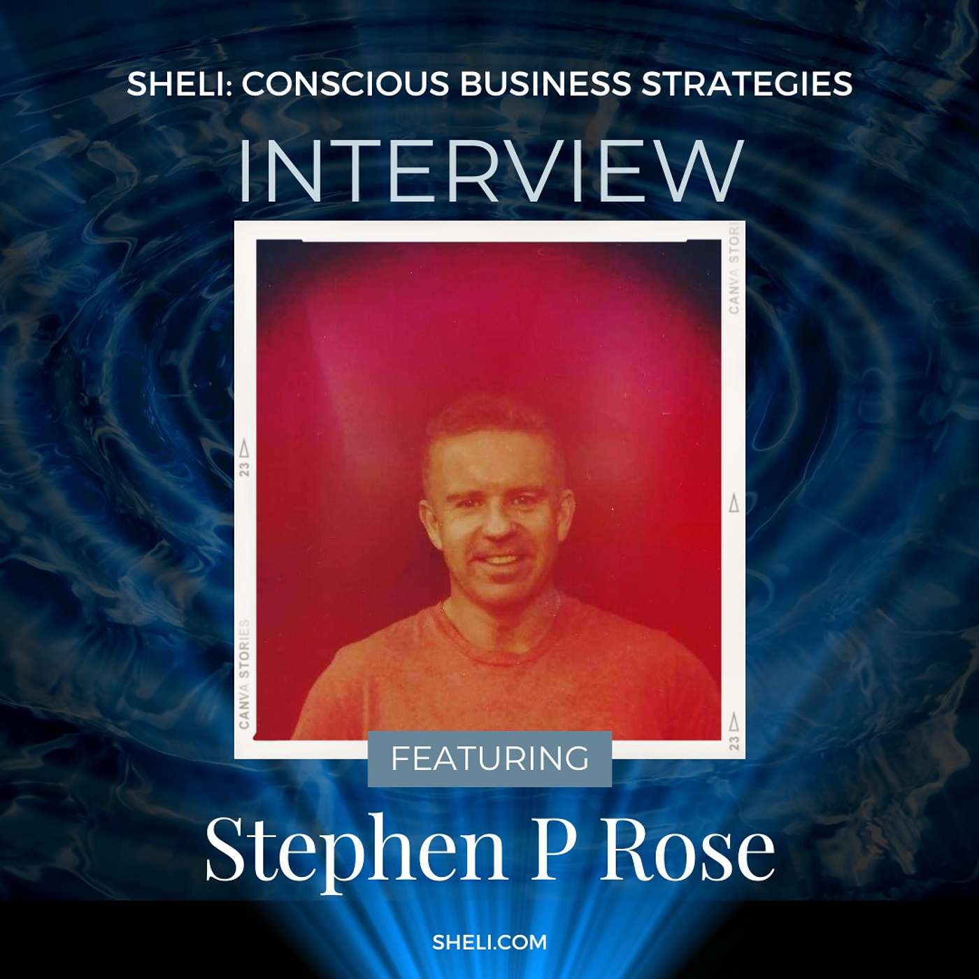 Entrepreneur Interview: Sheli with Stephen P Rose