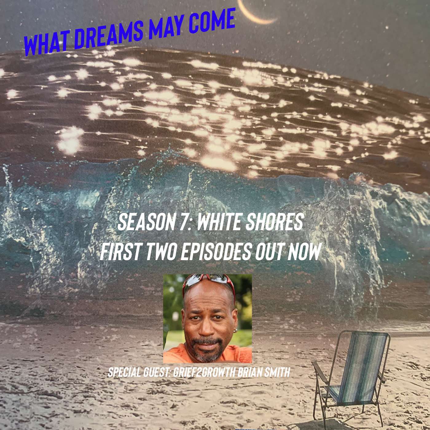 What Dreams May Come: Grief2Growth founder, Brian Smith