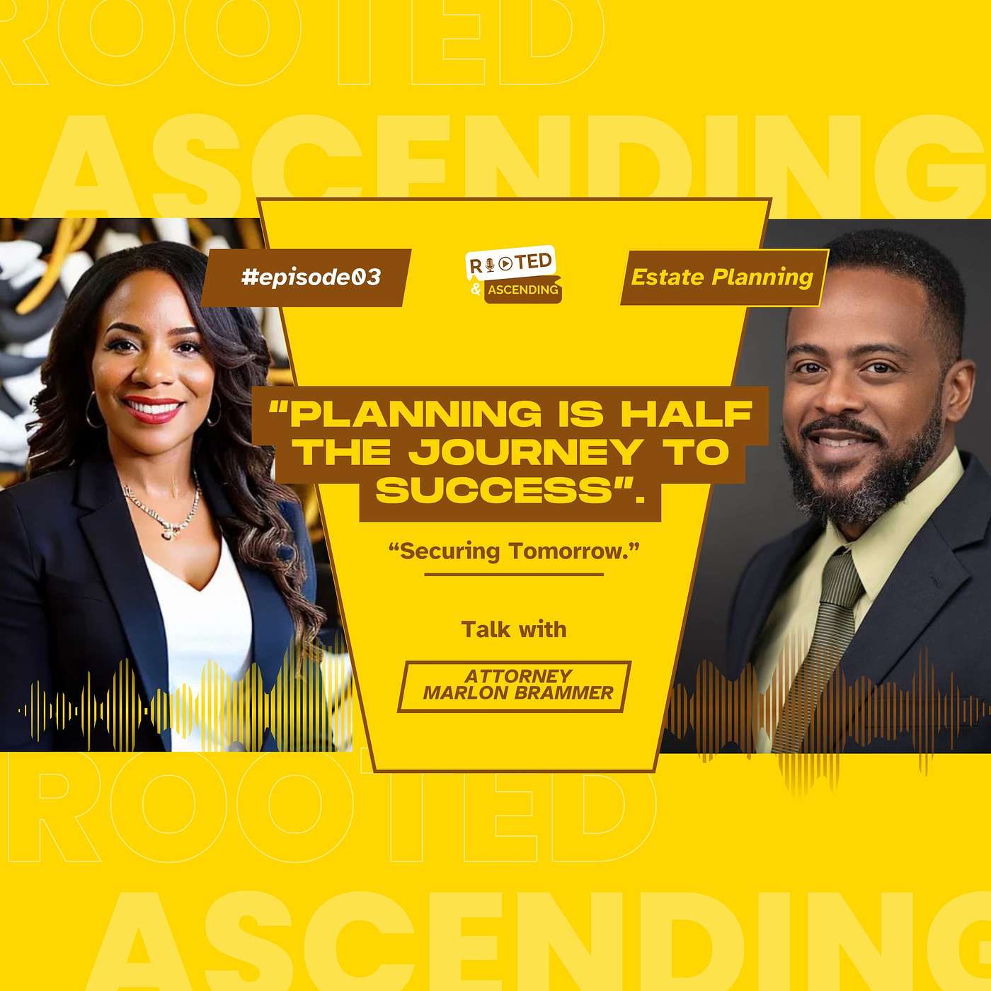 Rooted and Ascending Episode 3: Planning is half the journey to Success with Attorney Marlon Brammer episode artwork