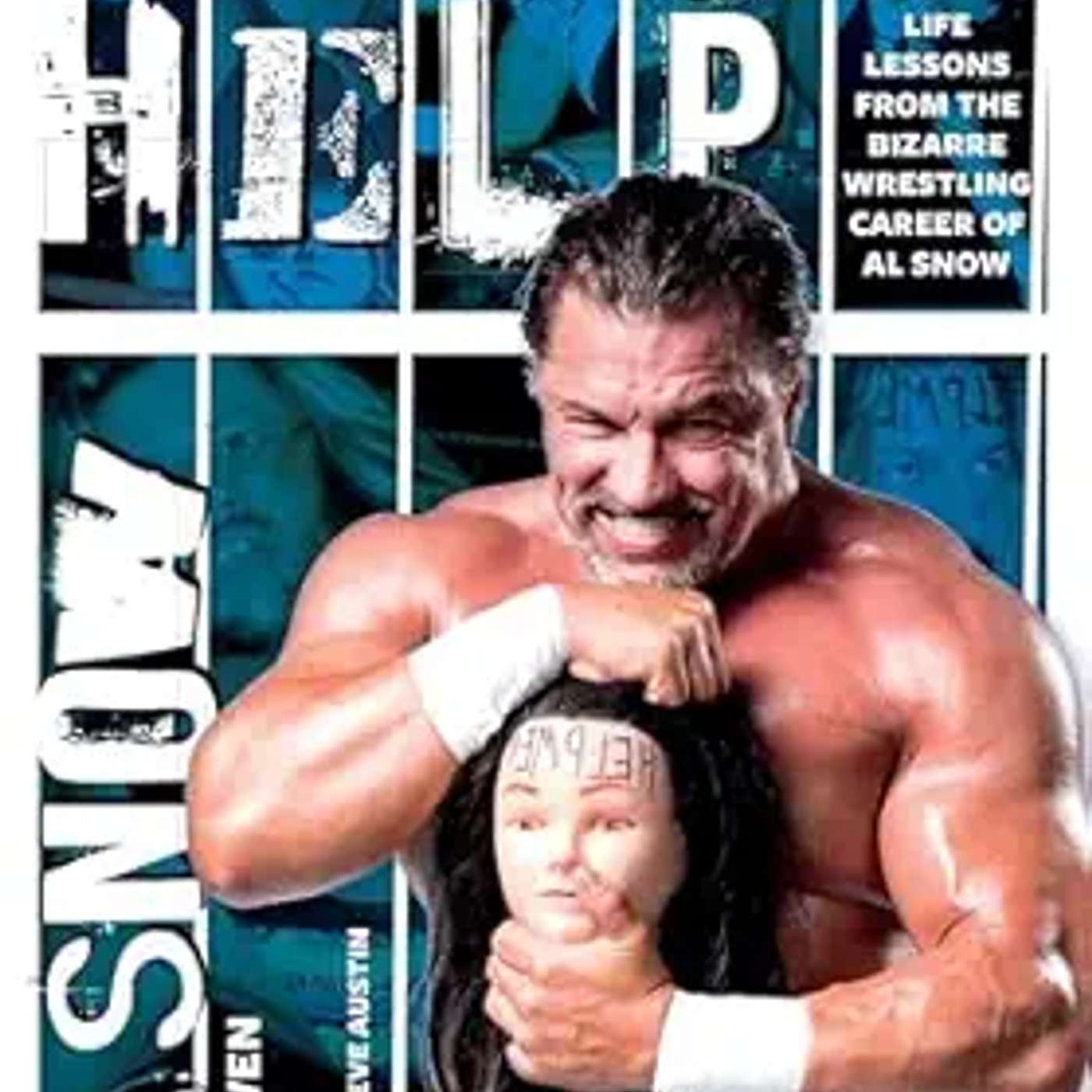 67 - Open Relationships and Steroids (Self Help: Life Lessons from the Bizarre Wrestling Career of Al Snow by Al Snow & Ross Owen Williams Part 6)
