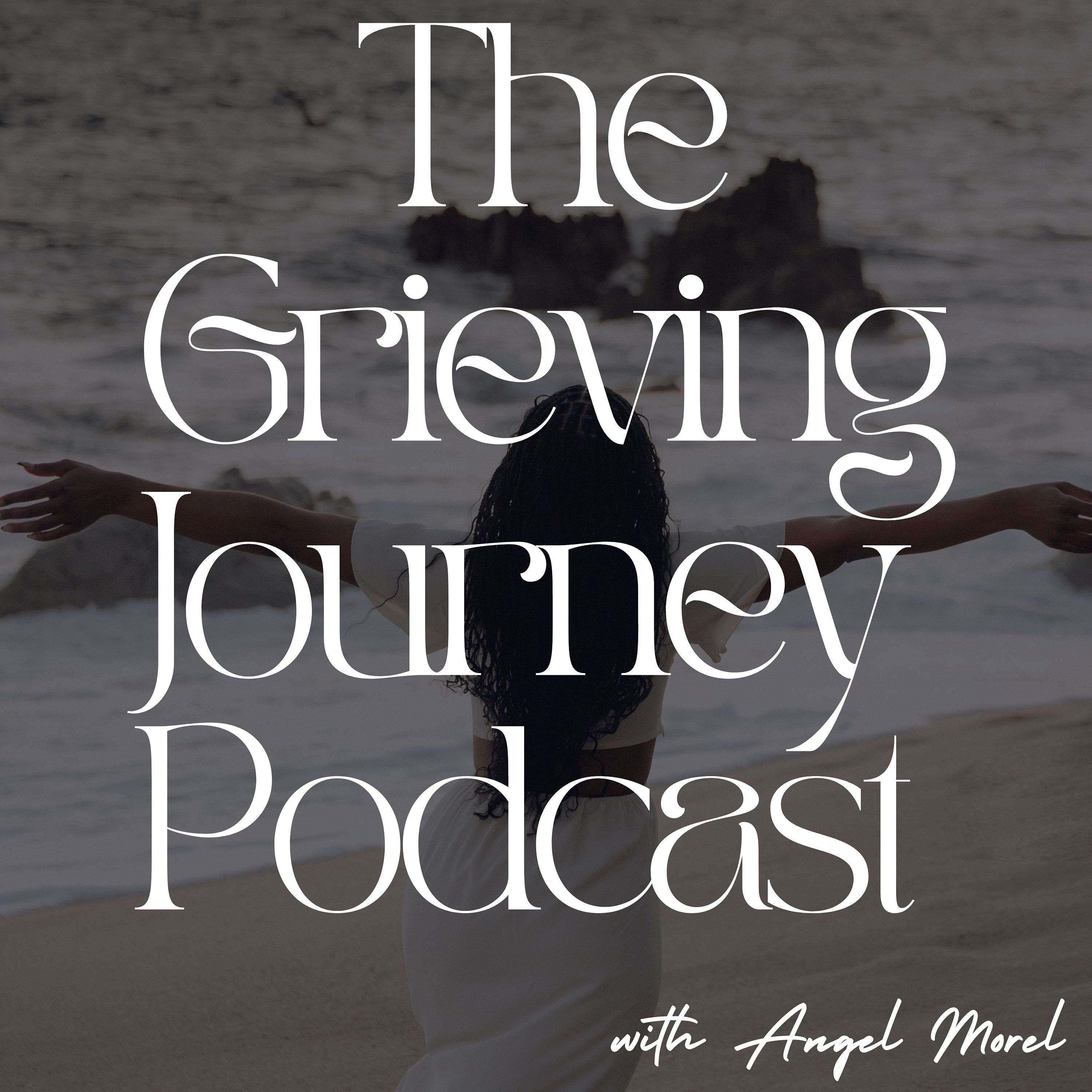 The Grieving Journey Podcast