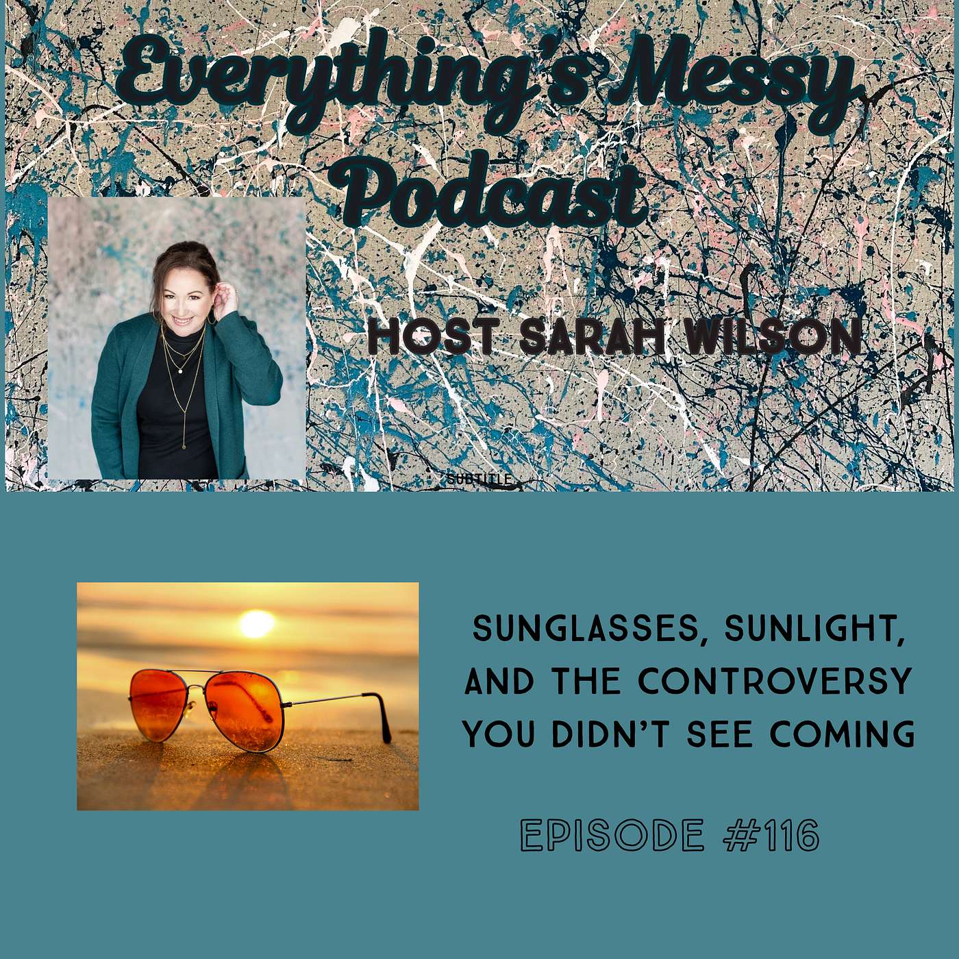 #116 Sunglasses, Sunlight, and the Controversy You Didn’t See Coming