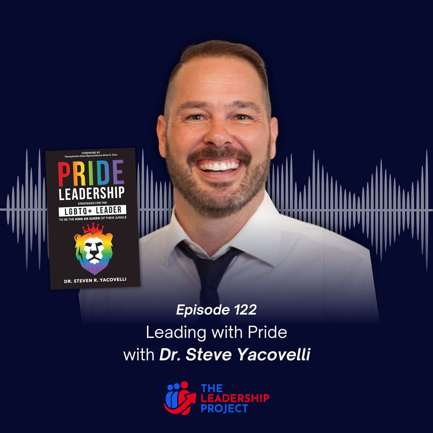 122. Leading with Pride with Dr. Steve Yacovelli