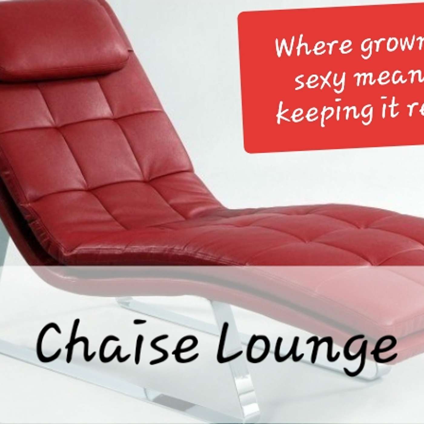 The Chaise Lounge: Relationship and Dating Podcast