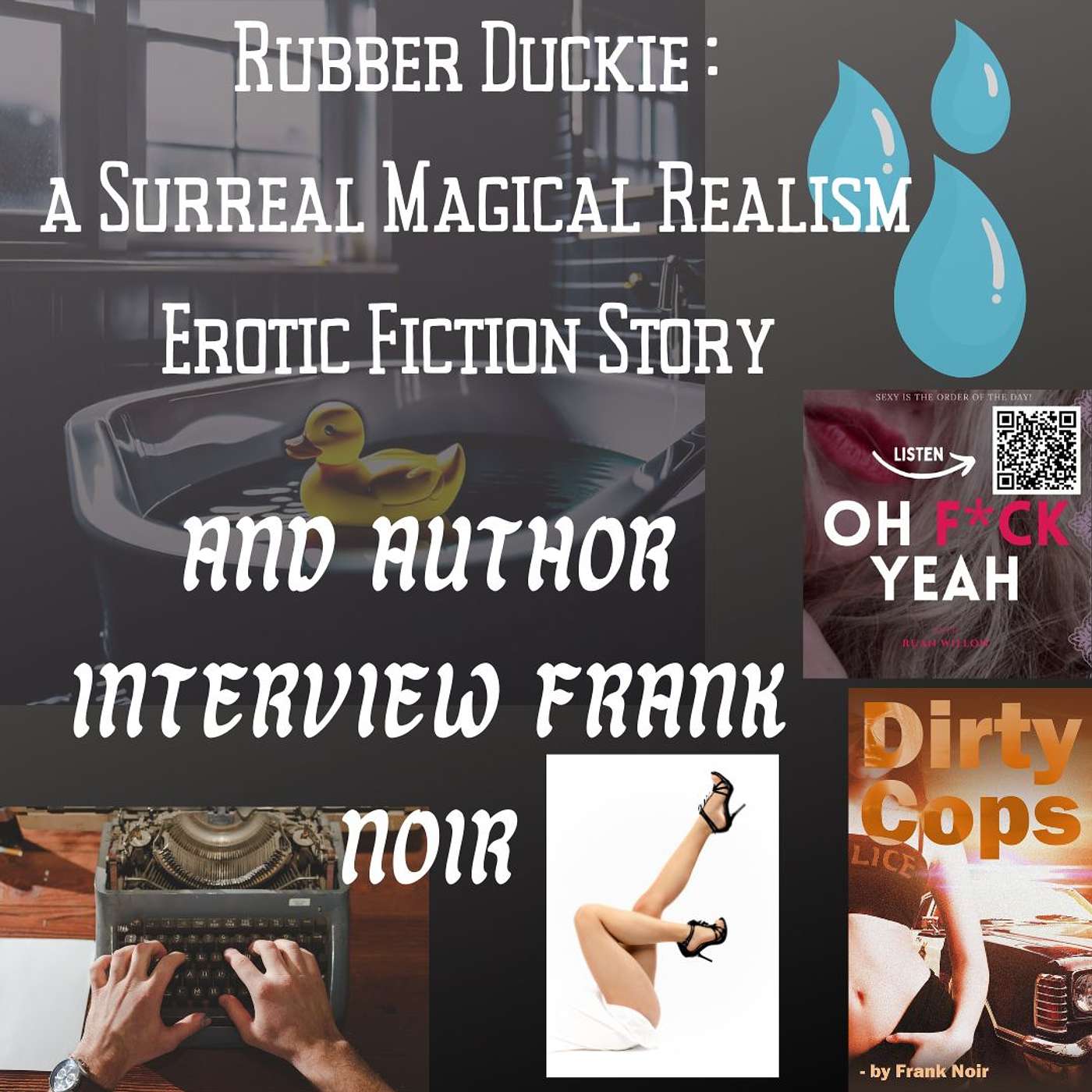 Rubber Duckie: A Surreal Magical Realism Erotic Fiction Story and Author Interview Frank Noir