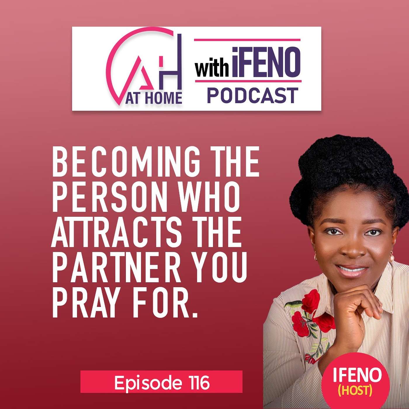 Episode 116: Becoming The Person Who Attracts the Partner You Pray For. episode artwork