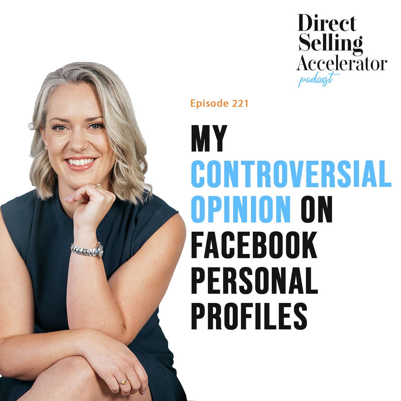 EP 221: My Controversial Opinion on Facebook Personal Profiles episode artwork