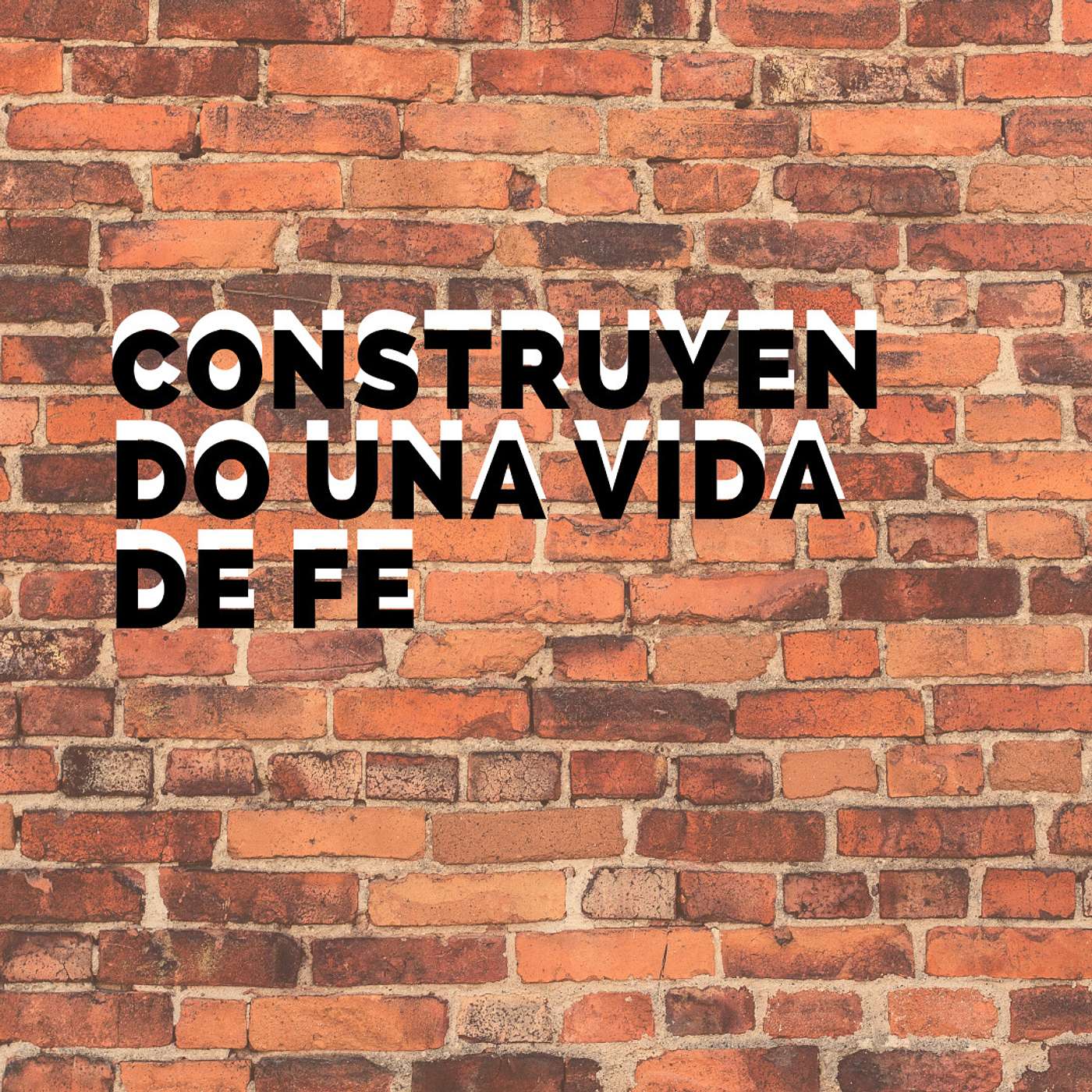 Construyendo una Vida de Fe
