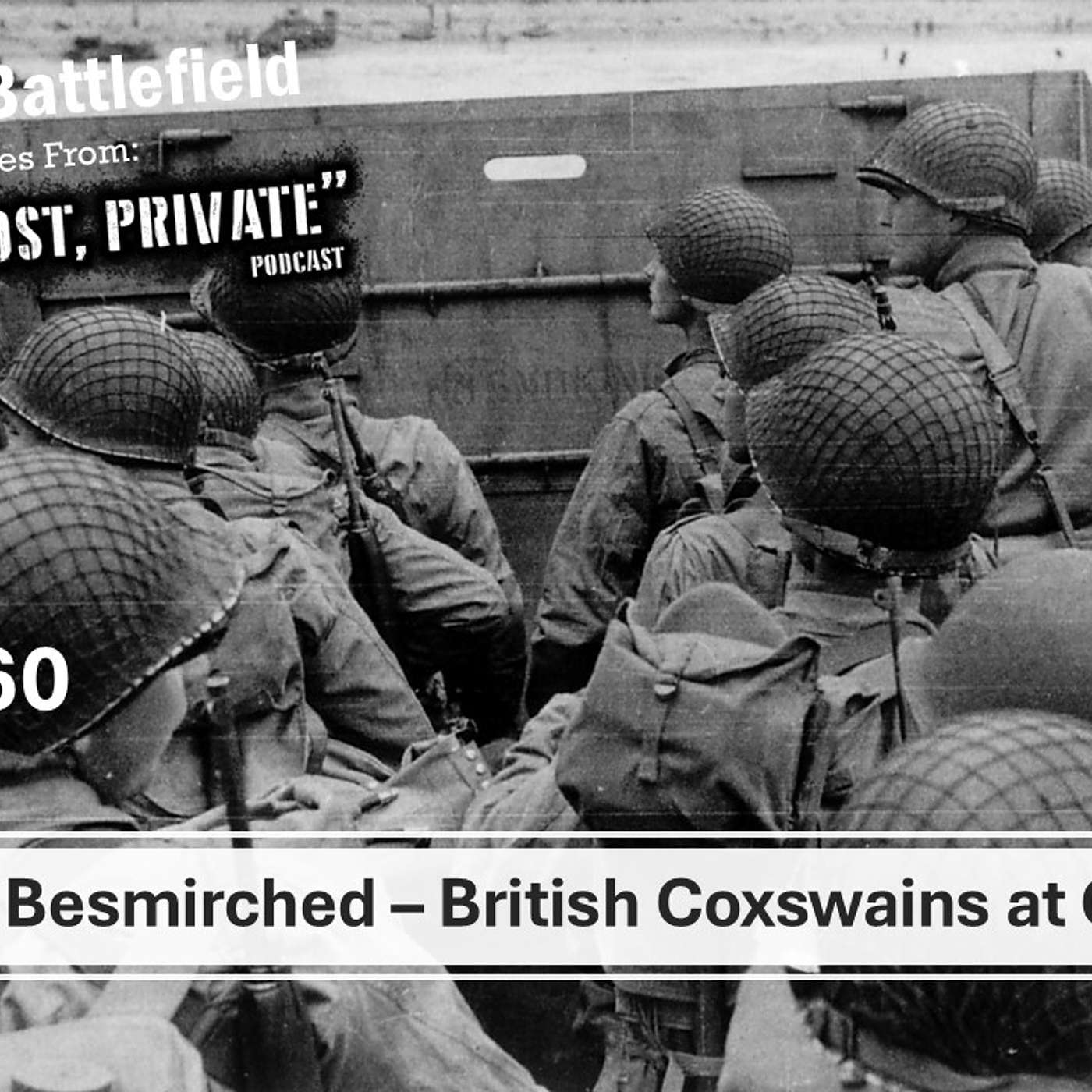EP60 - Honor Besmirched – British Coxswains at Omaha episode artwork