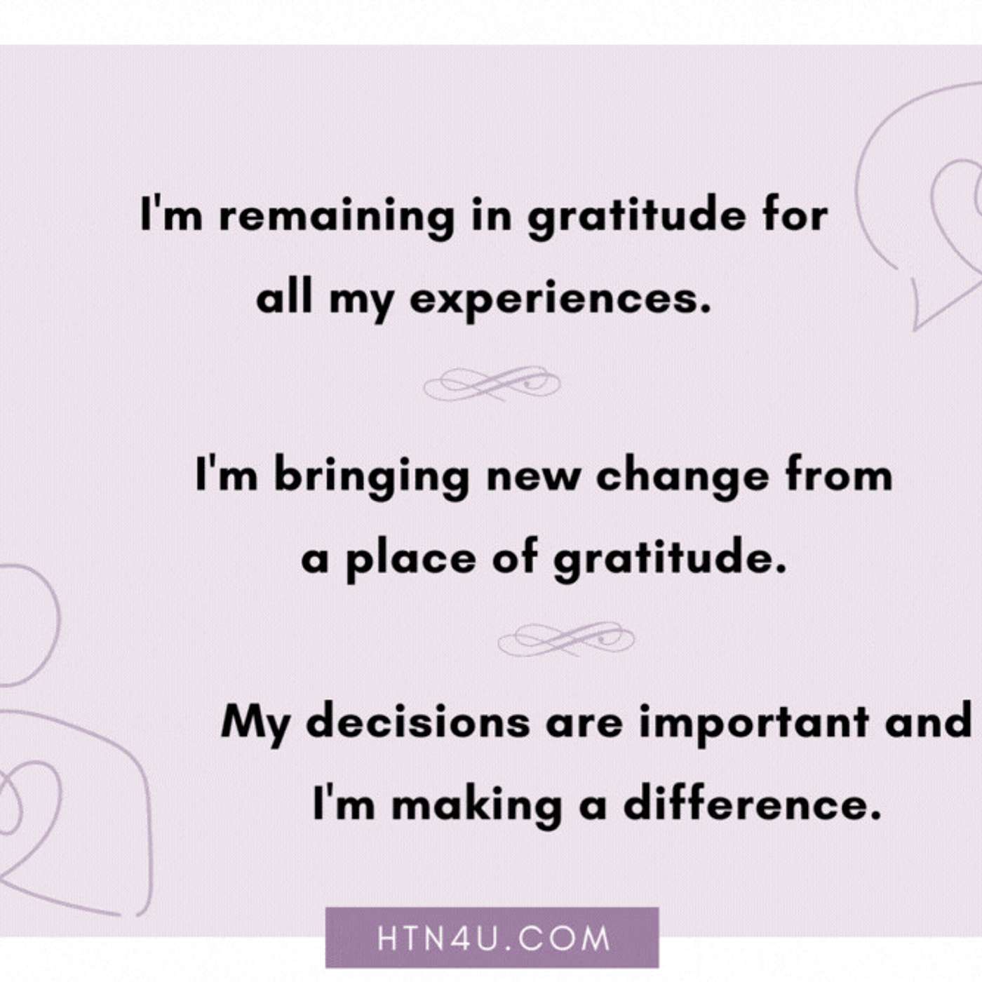 912: HTN4U Affirmations on Gratitude and Change