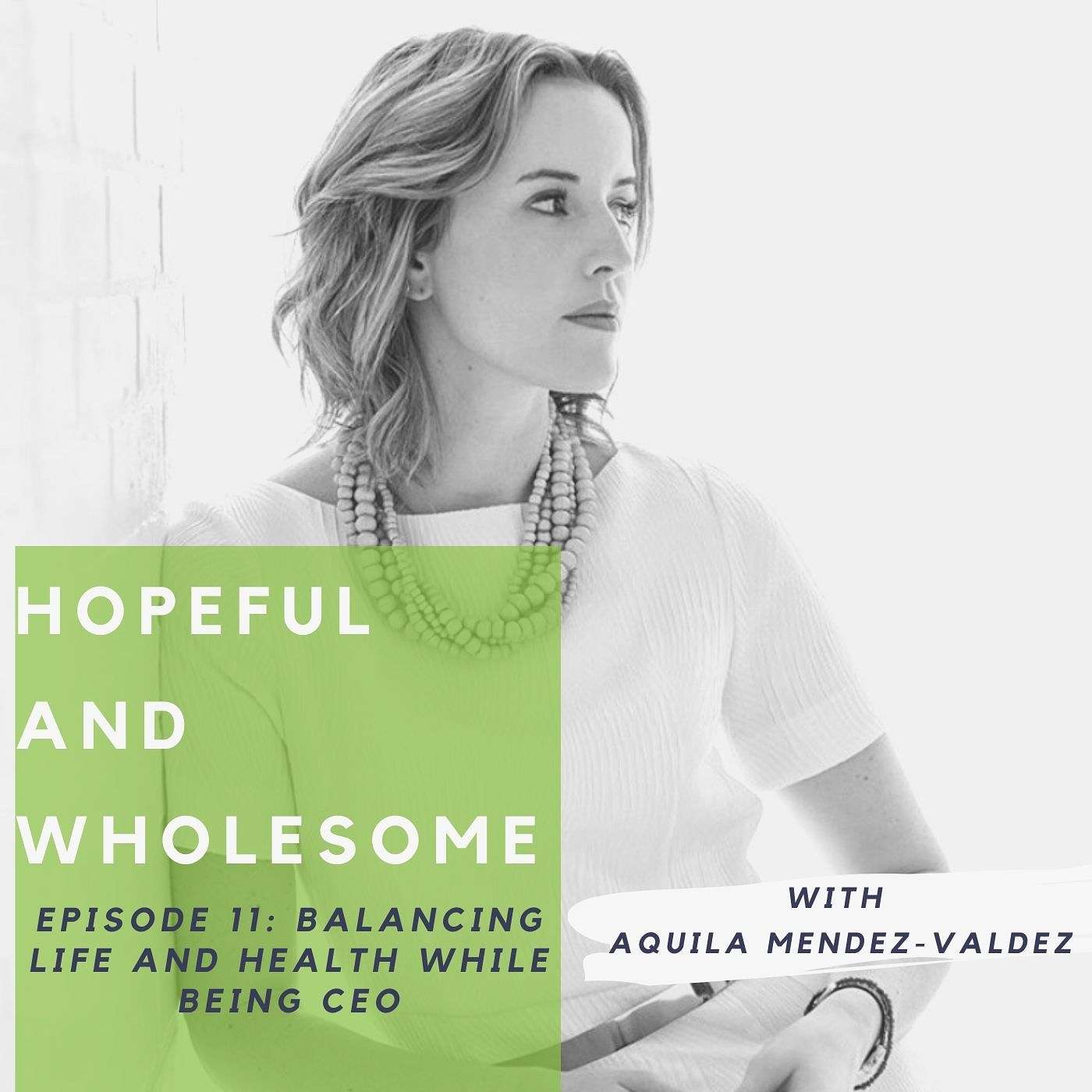 Hopeful and Wholesome: Wellness, Nutrition, Inner Healing and Self-Improvement for High Achieving Women and Entrepreneurs