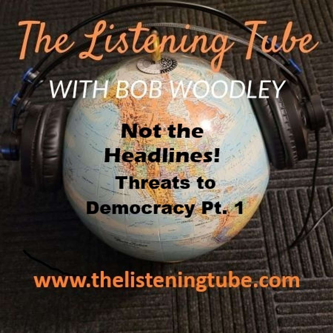 Not the Headlines - Threats to Democracy Pt. 1