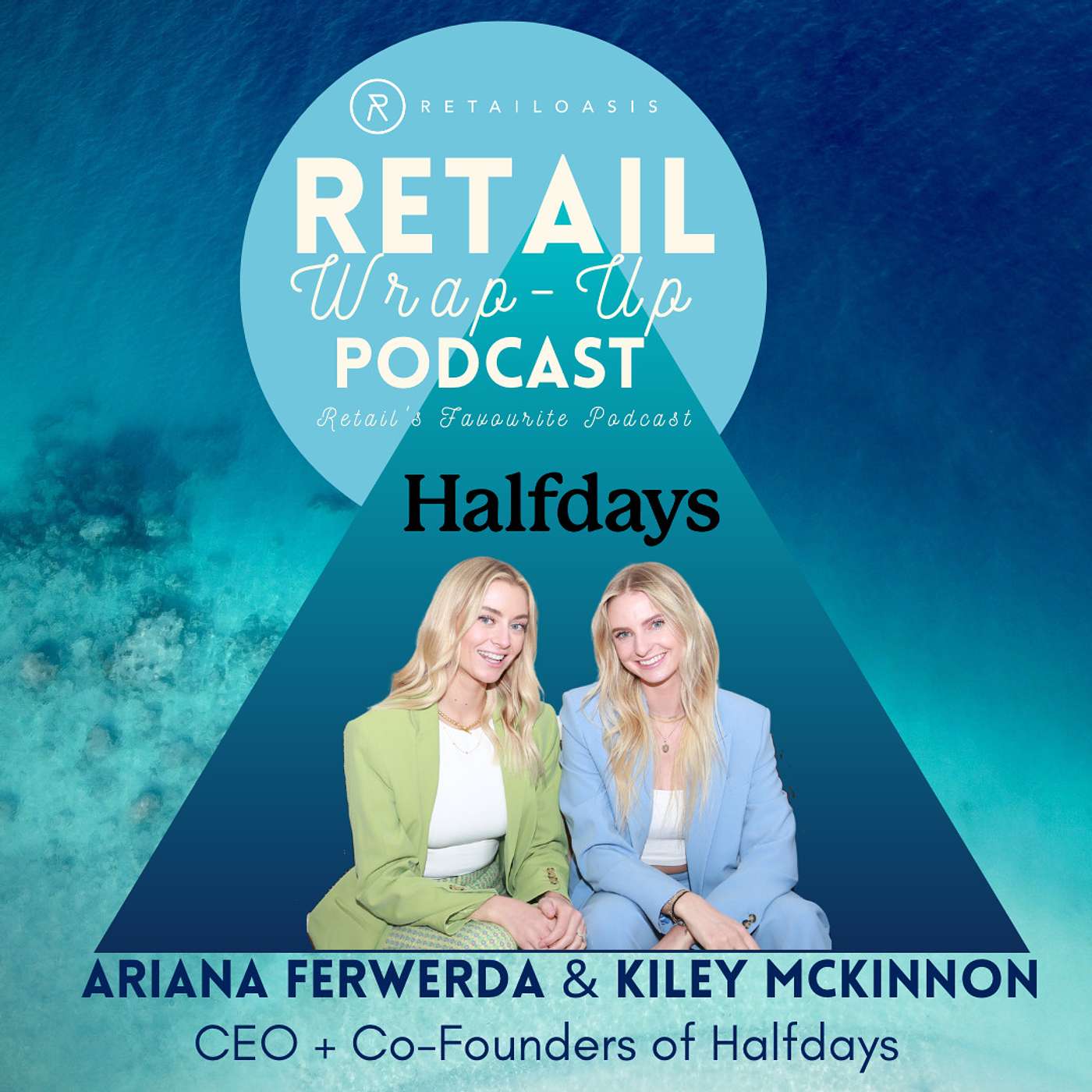 Ep. 69 - Ariana Ferwerda & Kiley McKinnon, Co-Founders of Halfdays