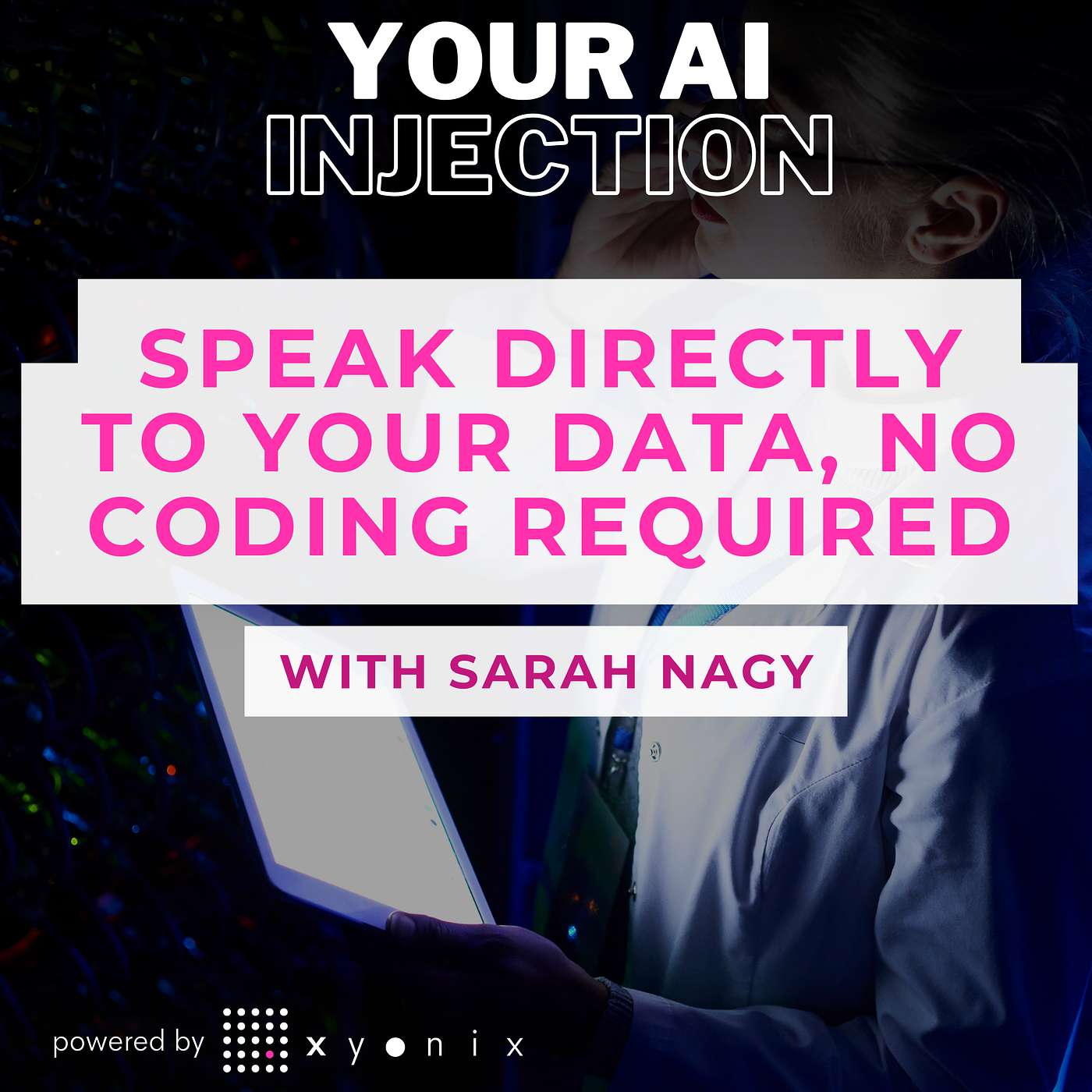 Speak Directly to Your Data, No Coding Required with Sarah Nagy