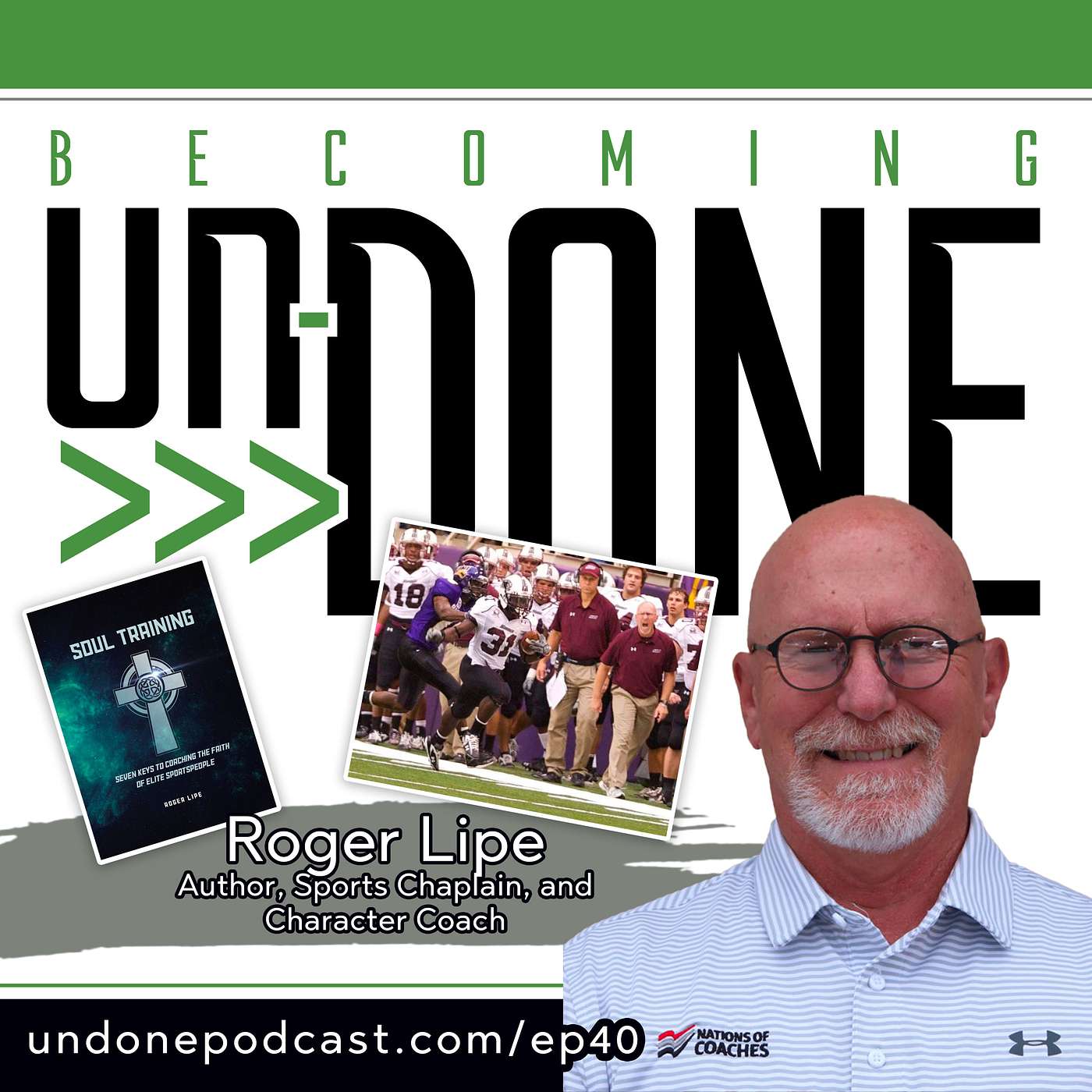 EP40: CHAMPION with Sports Chaplain and Character Coach Roger Lipe