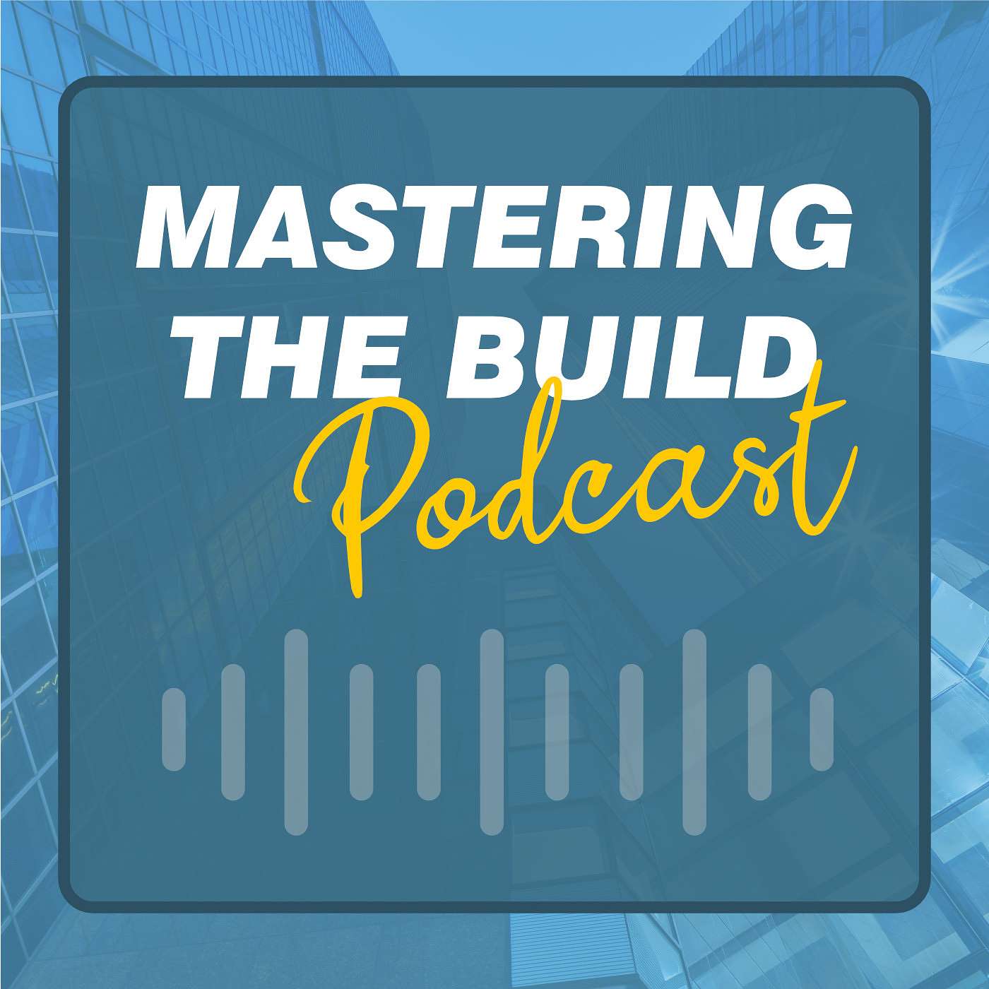 Mastering the Build