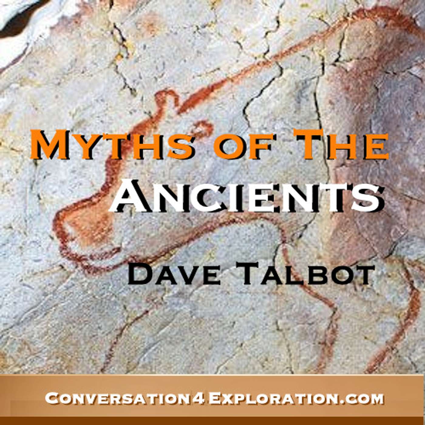 Myths of the Ancients - Dave Talbott
