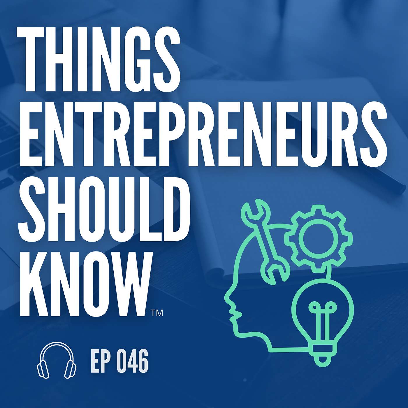 Things Entrepreneurs Should Know