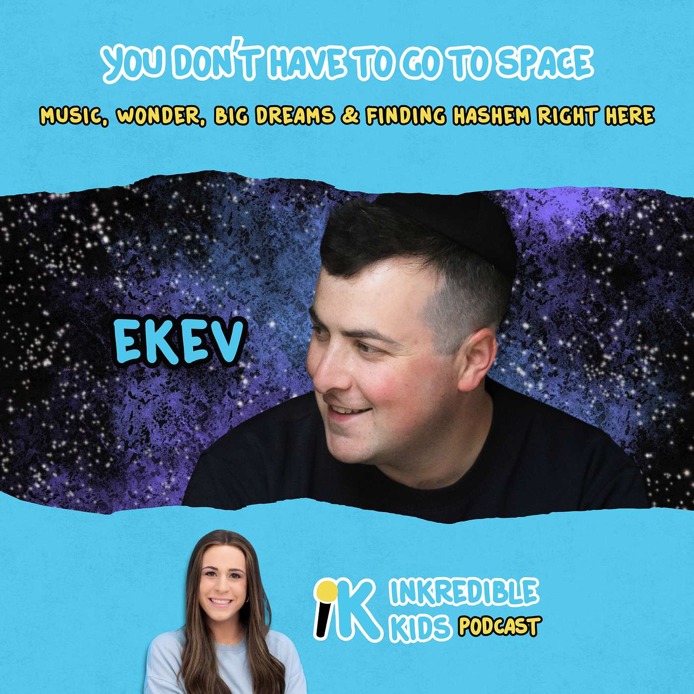You Don't Have to Go to Space | EKEV on Music, Wonder, Big Dreams and Finding Hashem Right Here