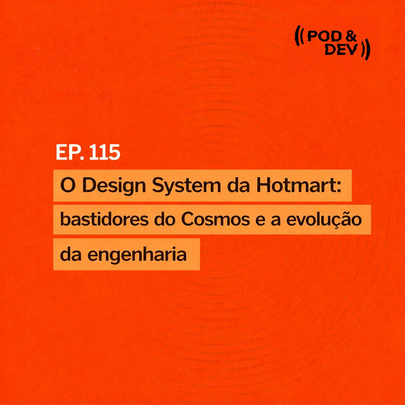 EP 115 | O Design System da Hotmart: bastidores do Cosmos e a evolução da engenharia