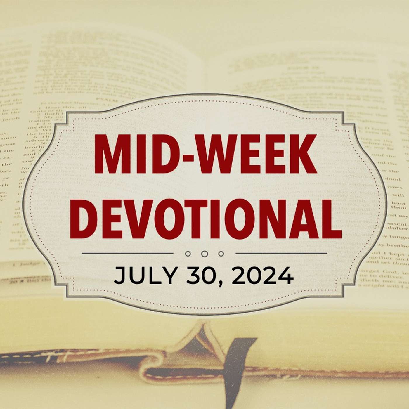 MID-WEEK DEVOTIONAL: Only A Prayer Away | 7-30-25